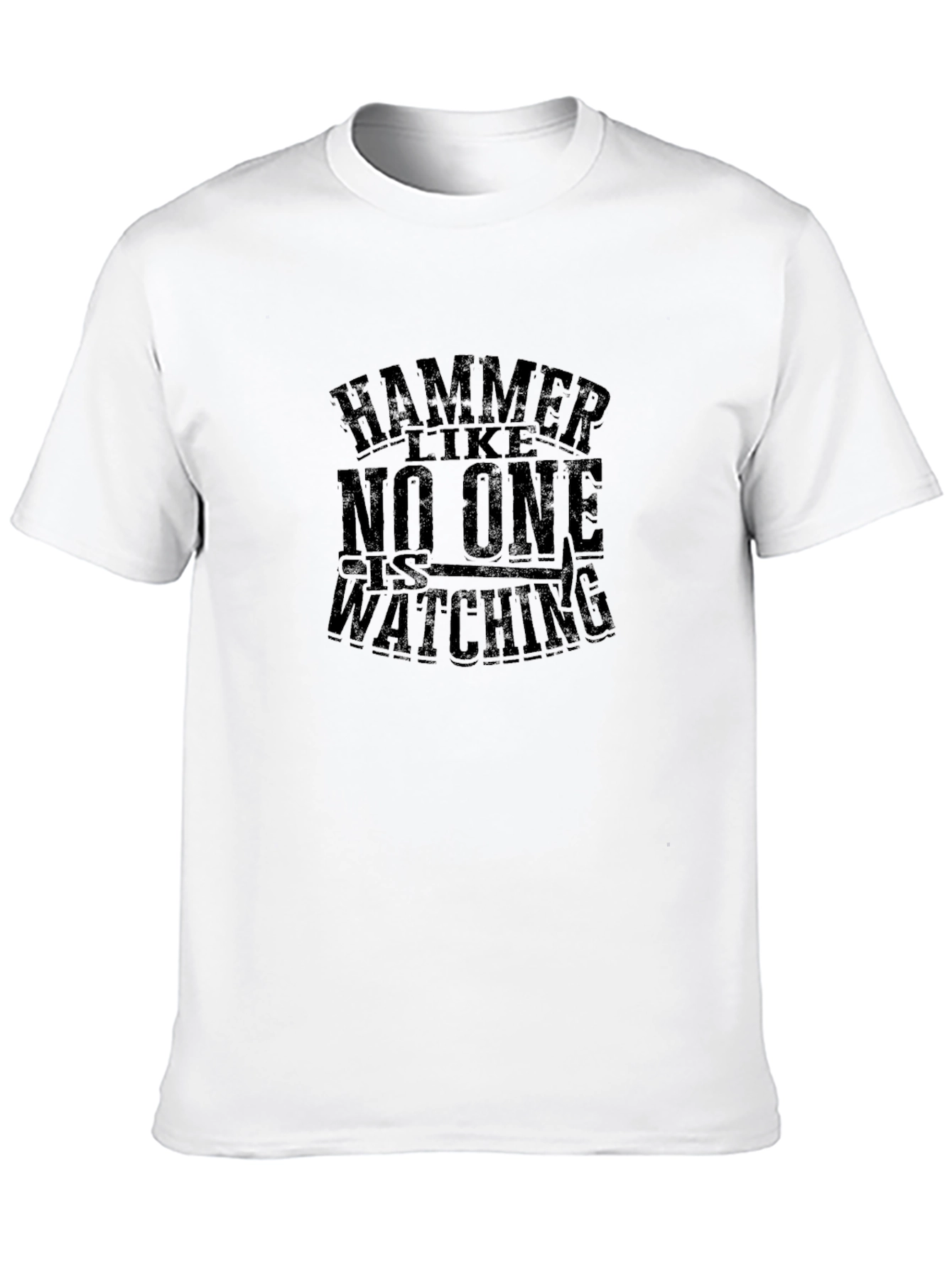 Hammer Like No One Is Watching T-Shirt