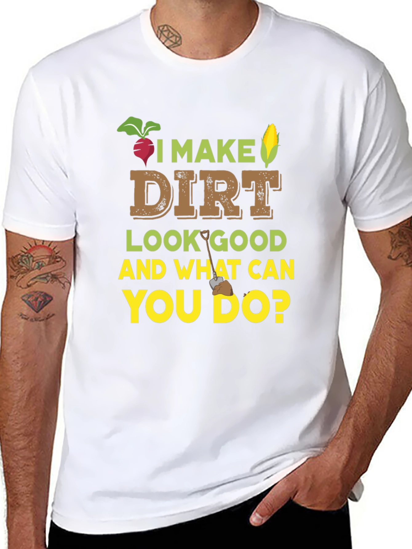 I Make Dirt Look Good Gardening T-Shirt