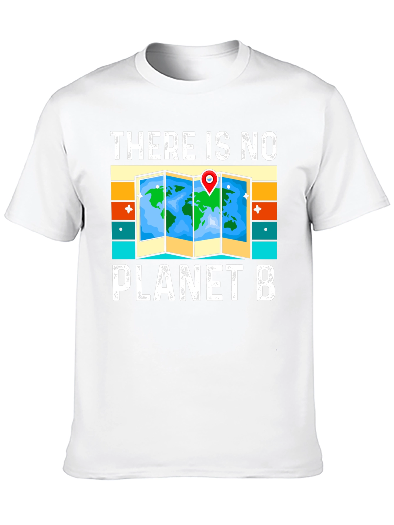 There is No Planet B T-Shirt - Earth Day