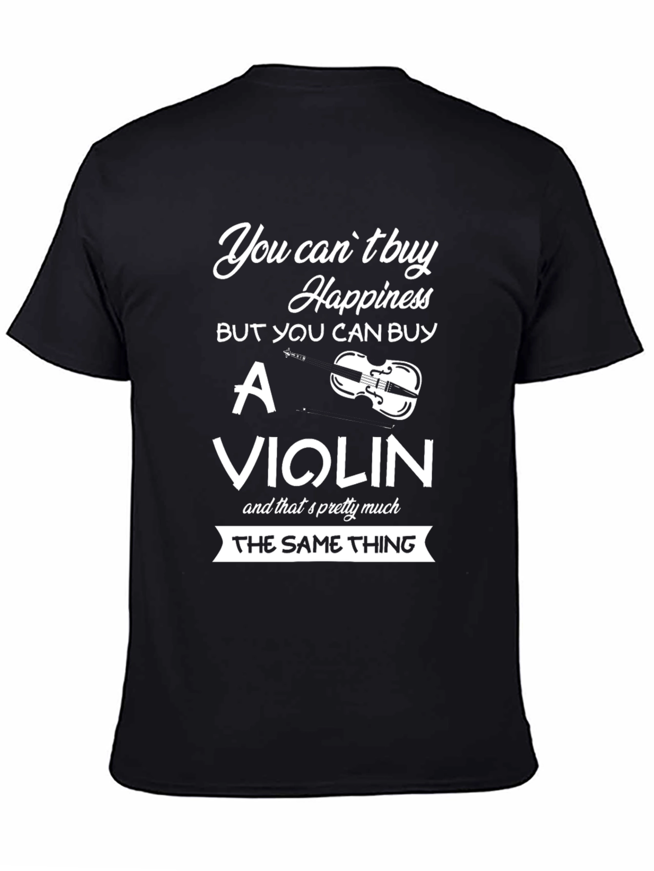 Funny Violin T-Shirt: You Cant Buy Happiness!