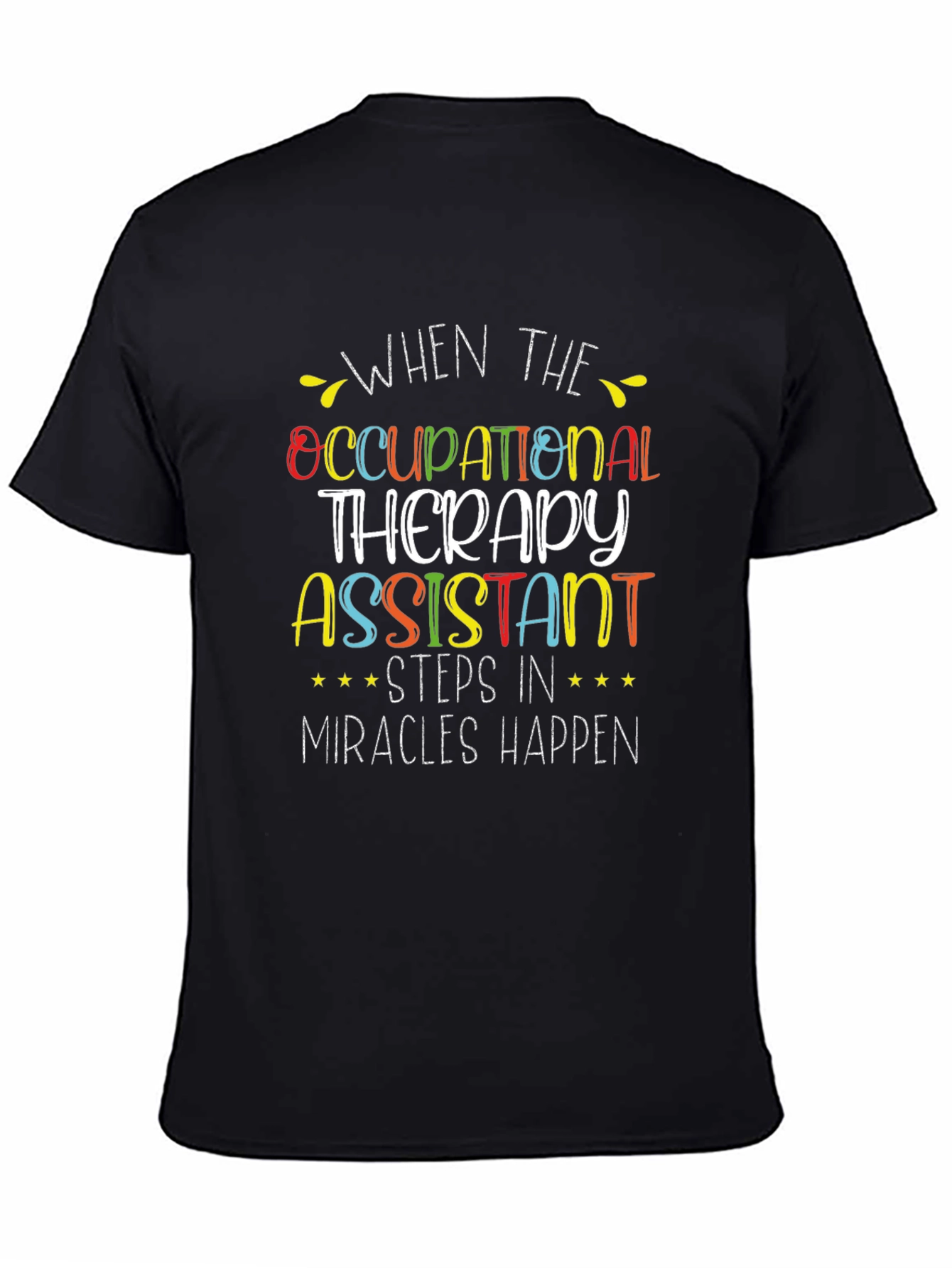 Occupational Therapy Assistant T-Shirt: Miracles Happen