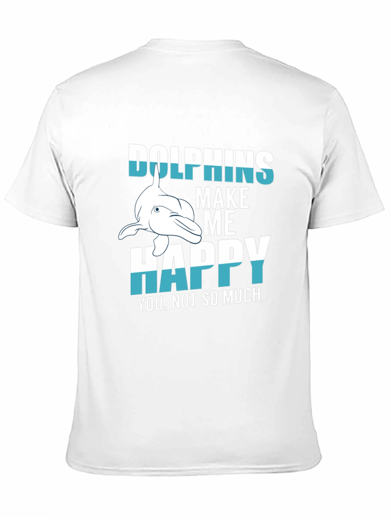 Dolphins Make Me Happy T-Shirt