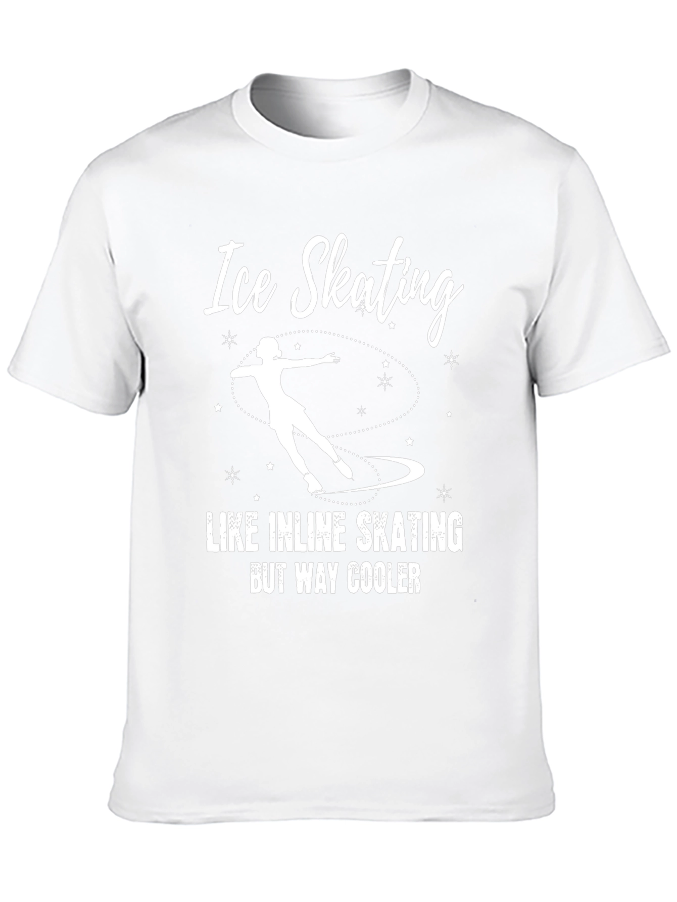 Ice Skating T-Shirt: Like Inline Skating But Way Cooler