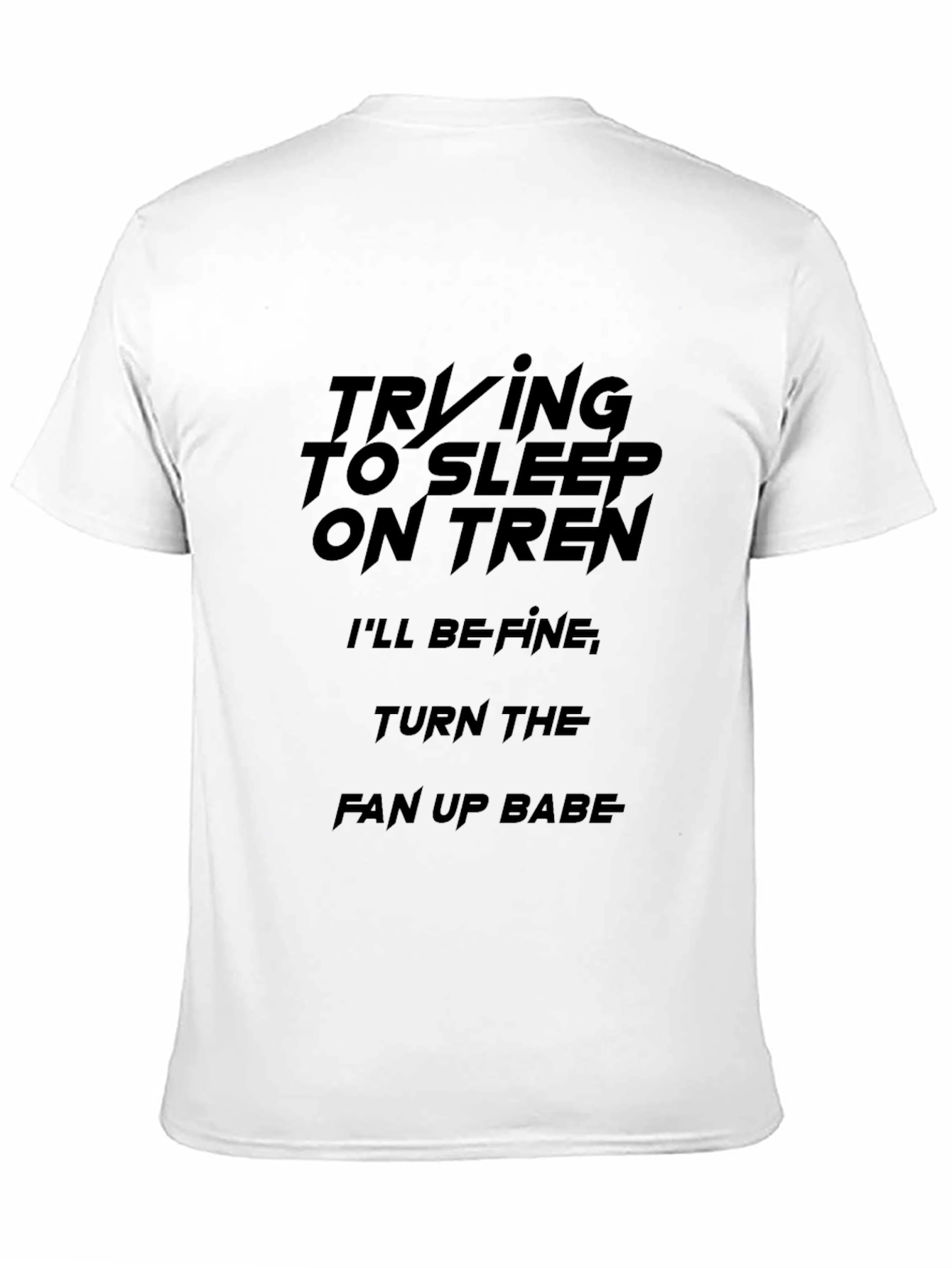 Trying to Sleep on Tren T-Shirt