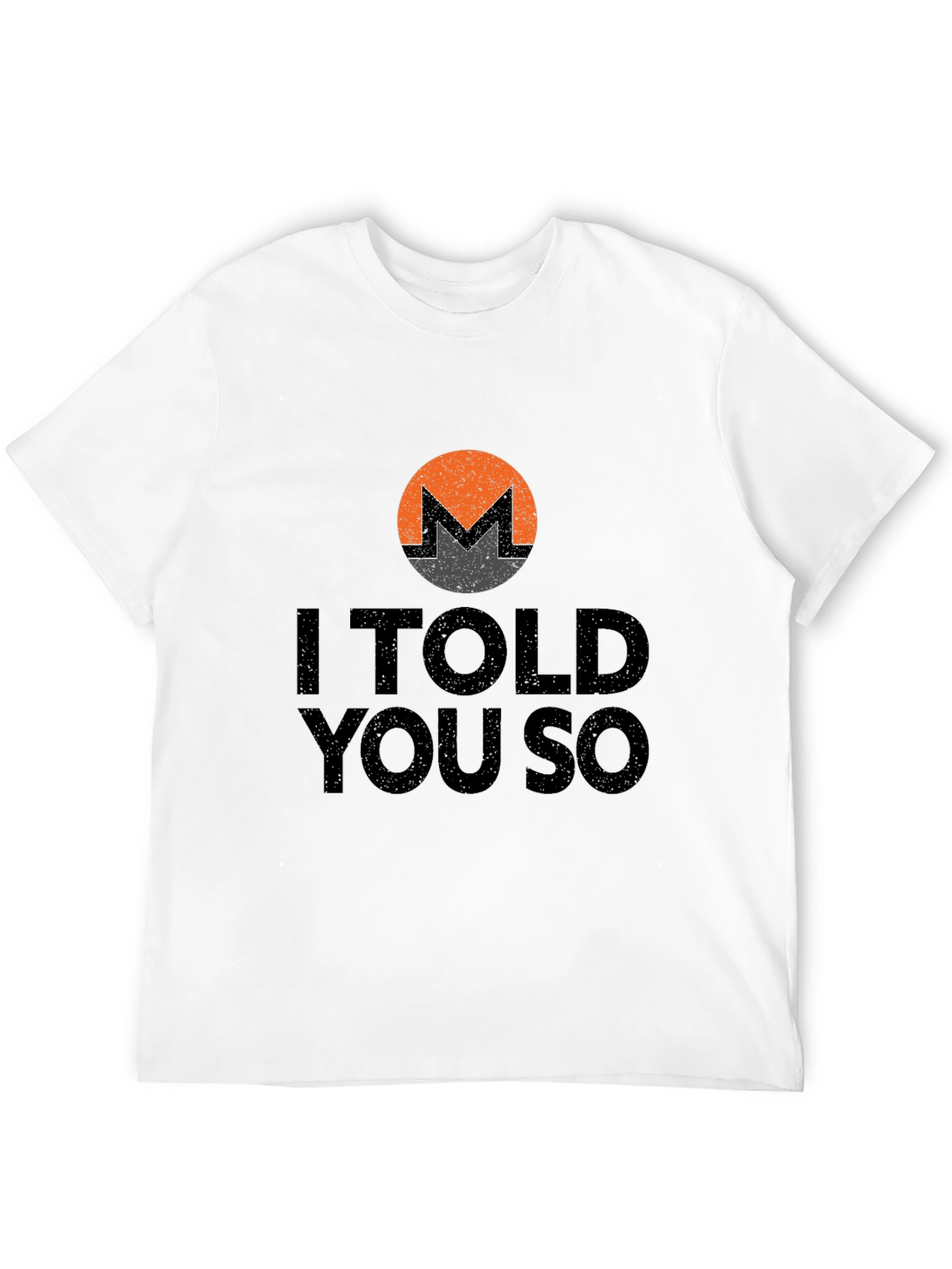 I Told You So Monero Crypto T-Shirt