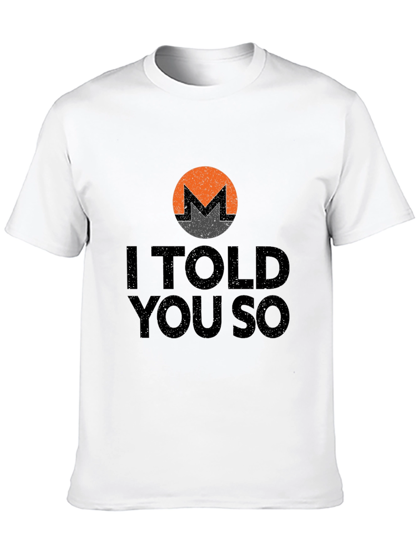 I Told You So Monero Crypto T-Shirt
