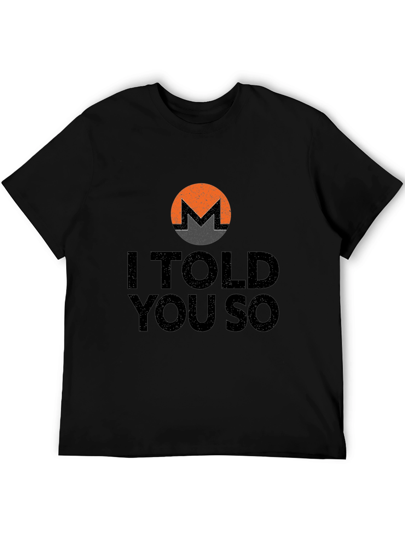 I Told You So Monero Crypto T-Shirt