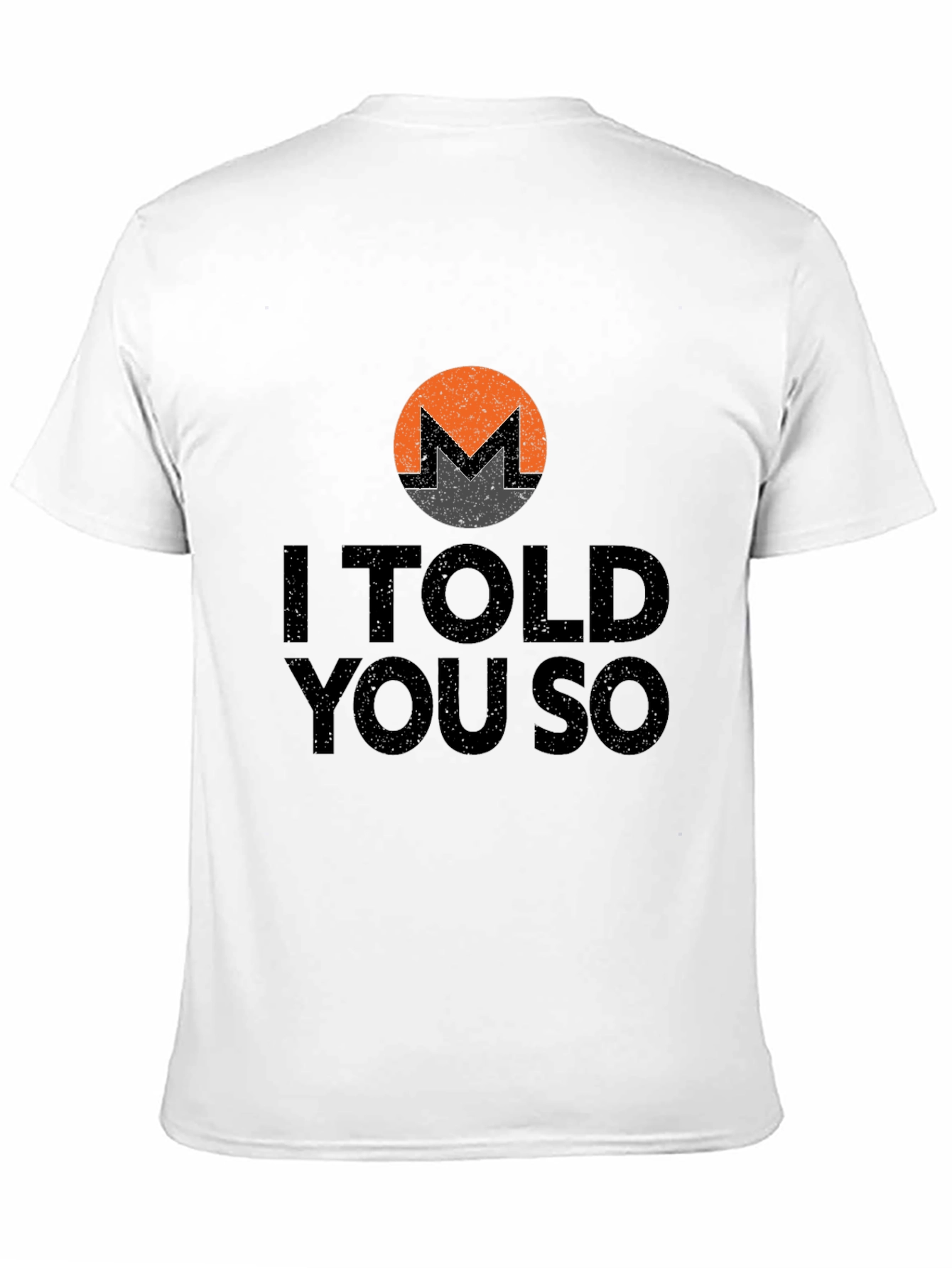 I Told You So Monero Crypto T-Shirt