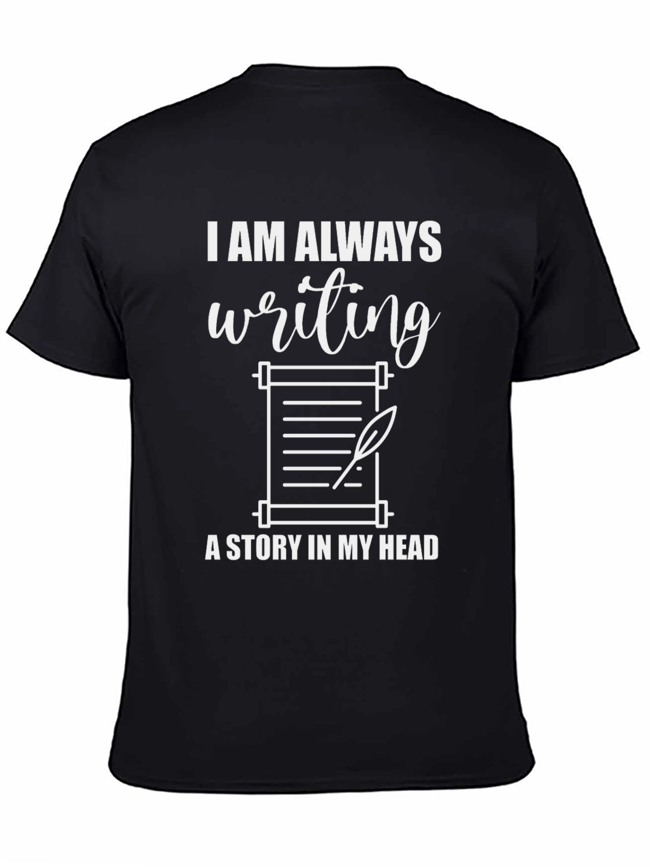 Writers Tee: Always Writing A Story T-Shirt