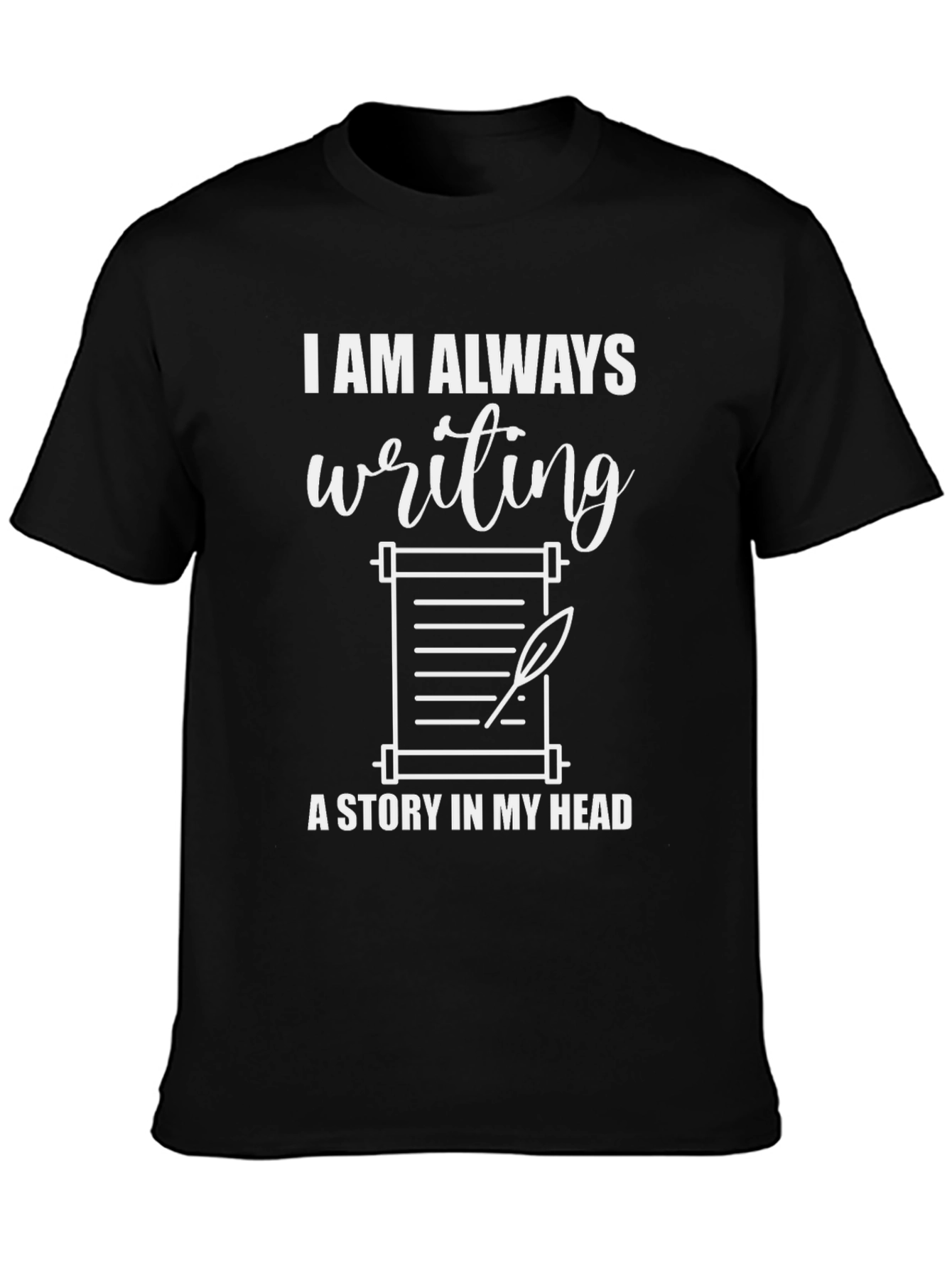 Writers Tee: Always Writing A Story T-Shirt