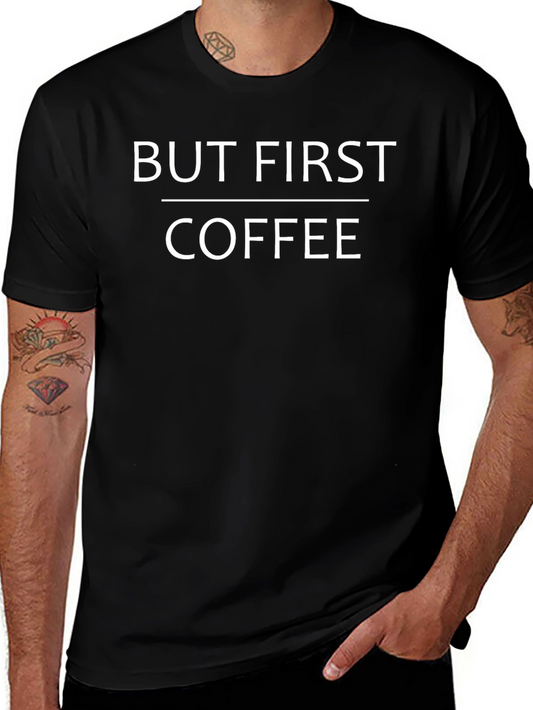 But First Coffee Graphic Tee - Stylish Unisex T-Shirt