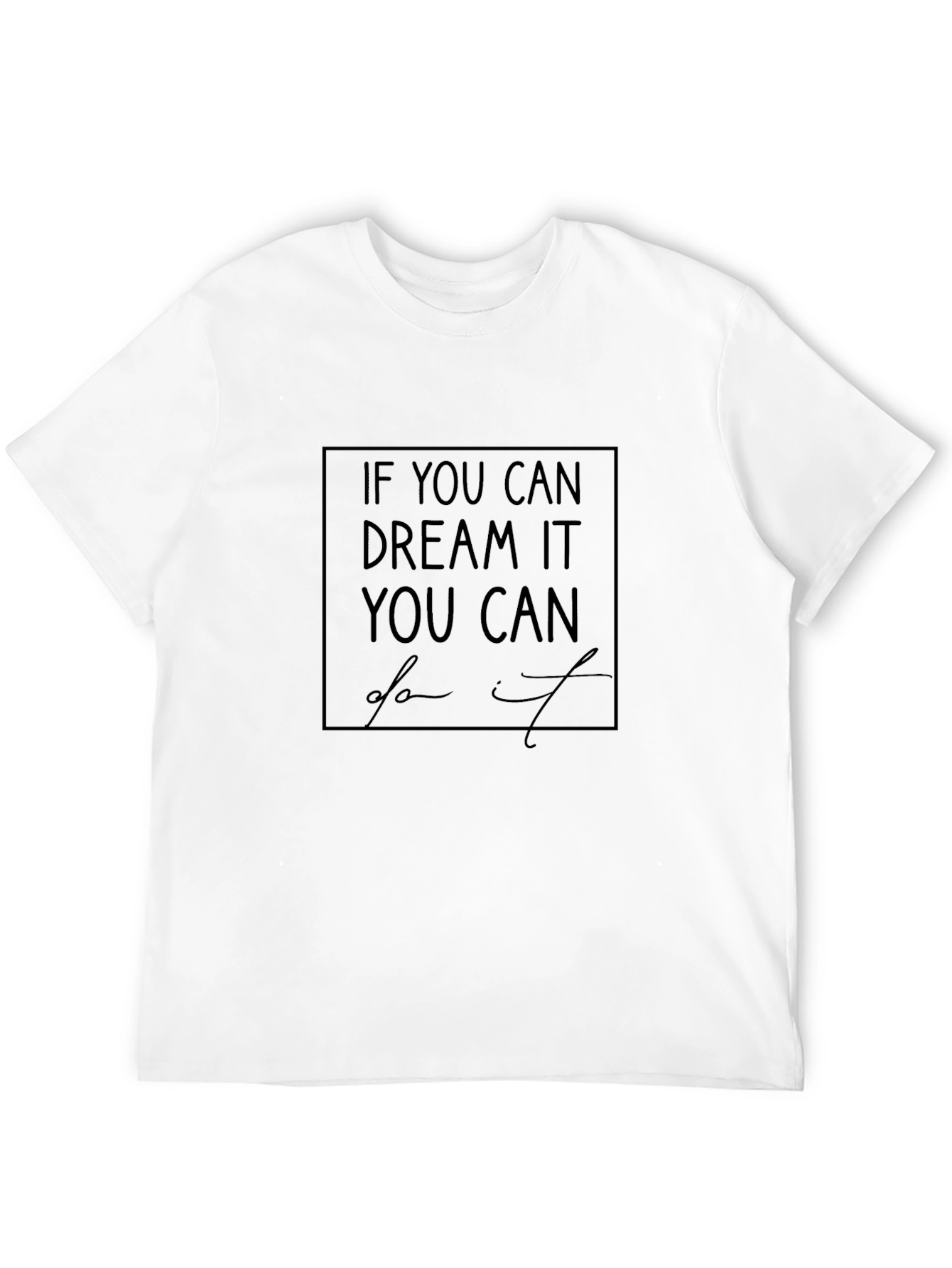 Dream It Do It Black T-Shirt