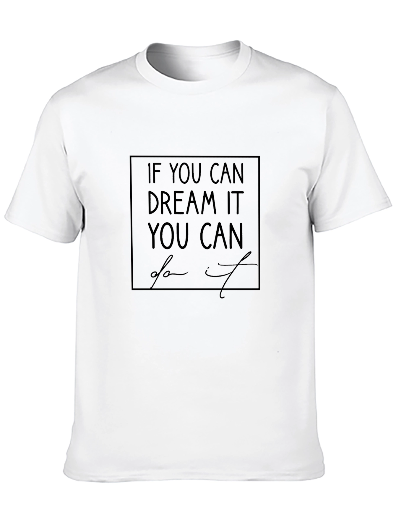 Dream It Do It Black T-Shirt
