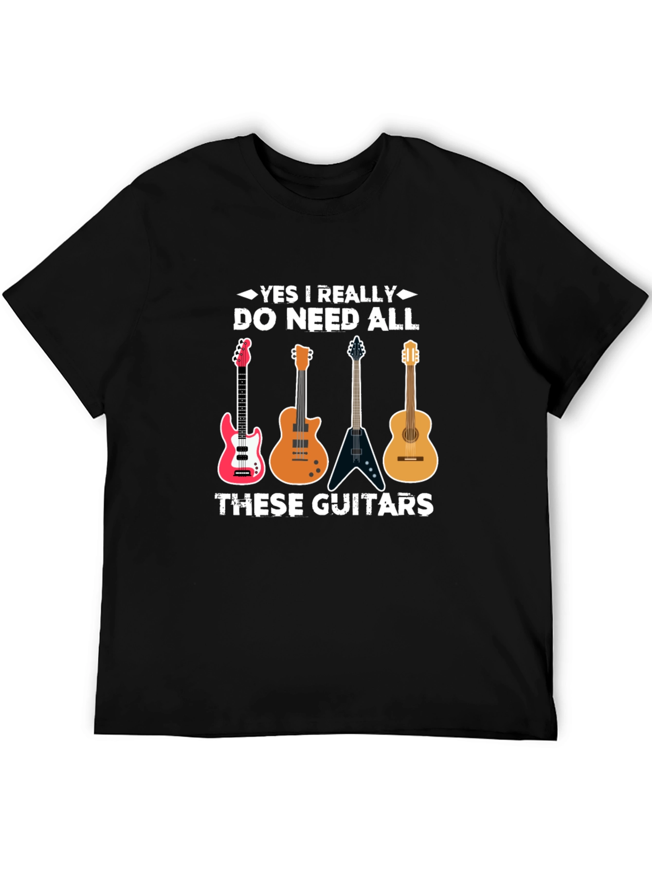 Guitar Lover T-Shirt - Do Need All These Guitars!