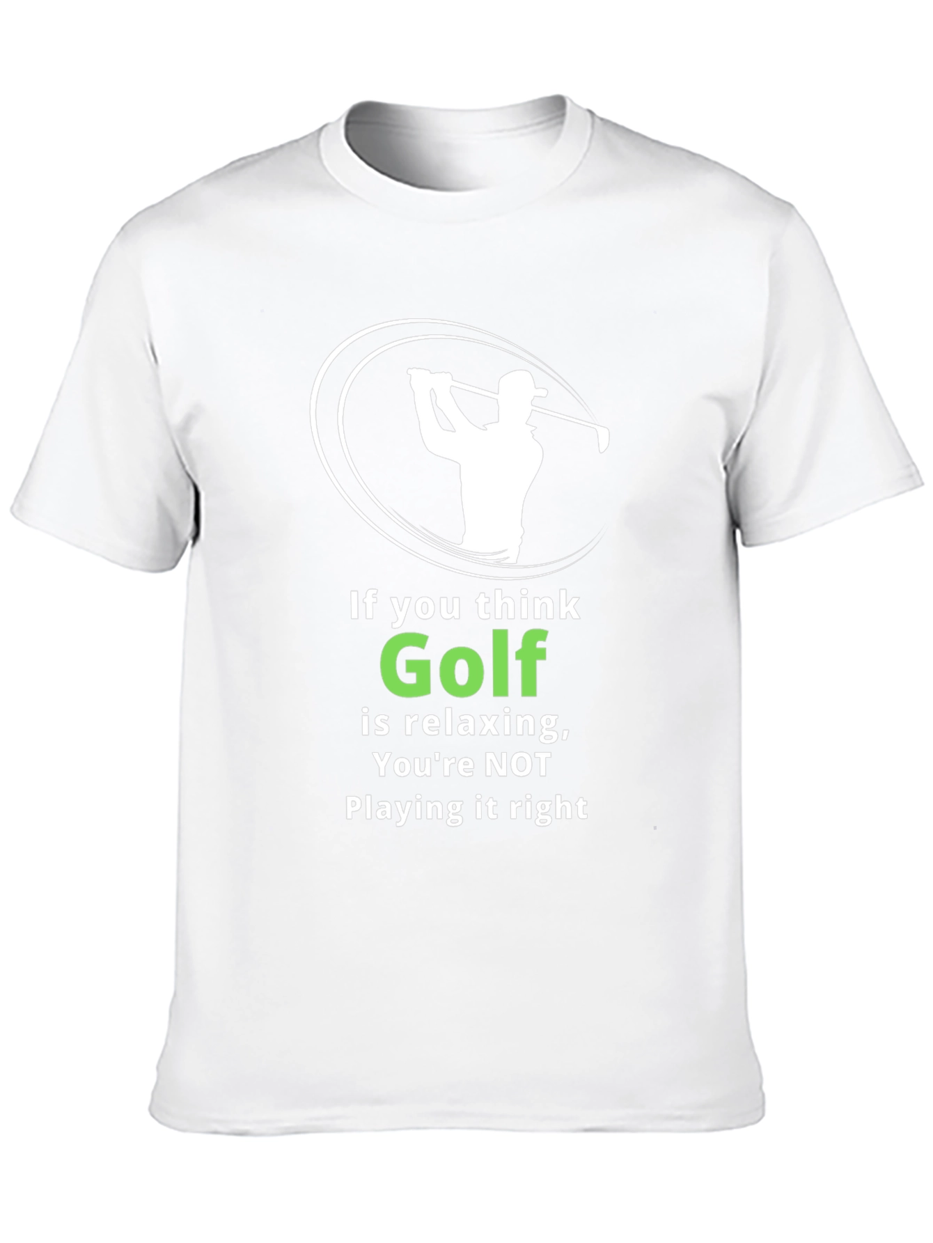 Funny Golf T-Shirt: If You Think Golf is Relaxing