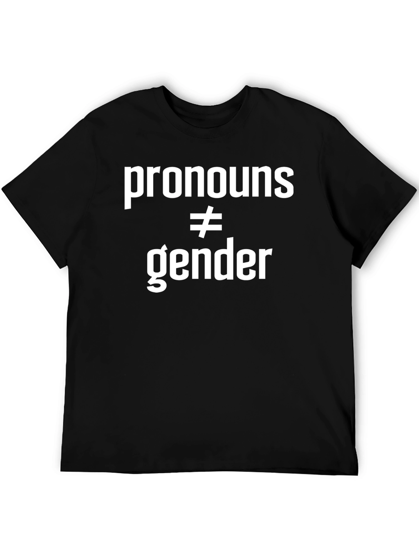 Pronouns Not Equal to Gender Black T-Shirt