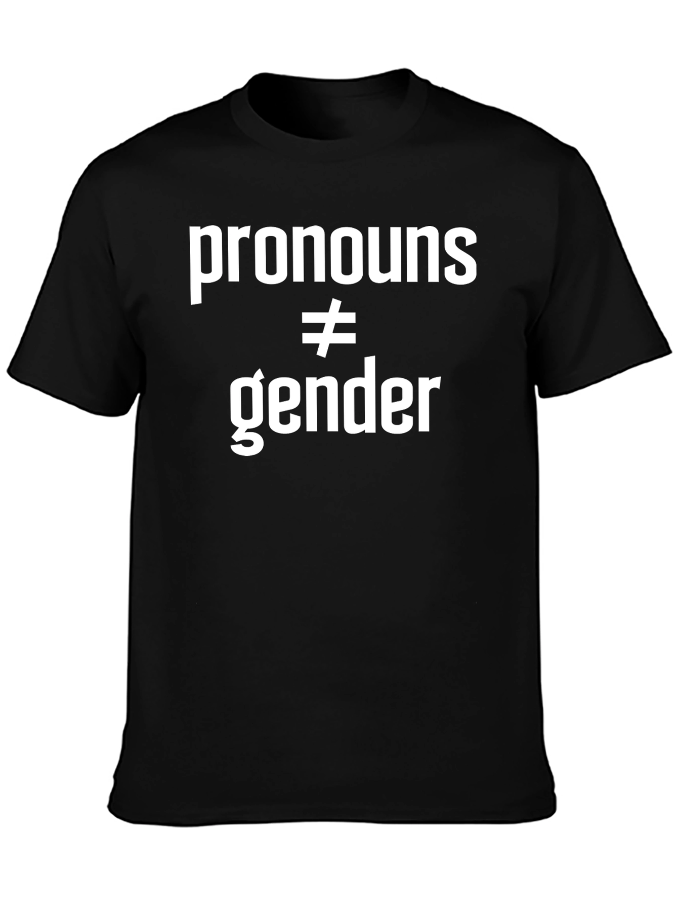 Pronouns Not Equal to Gender Black T-Shirt