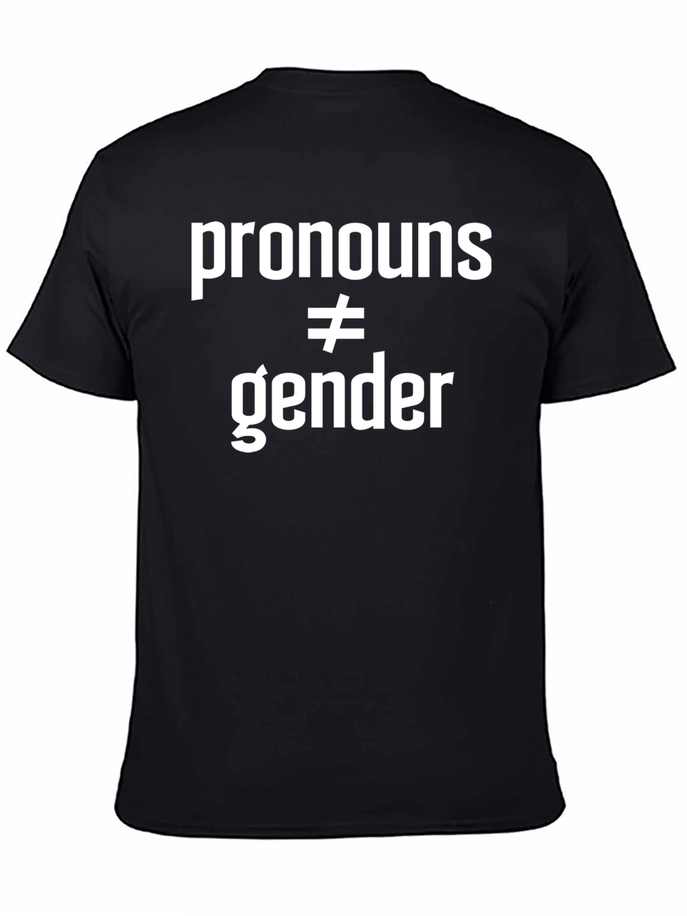 Pronouns Not Equal to Gender Black T-Shirt