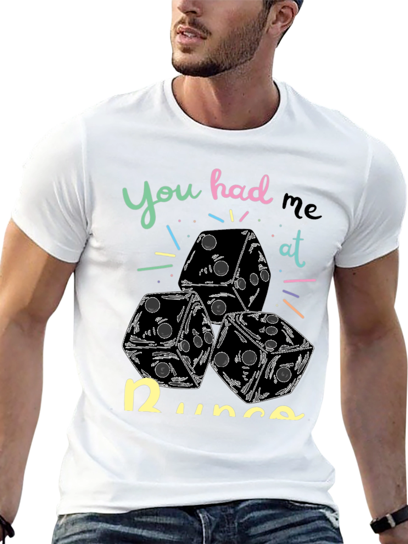Dice Graphic Tee - You Had Me at Dice