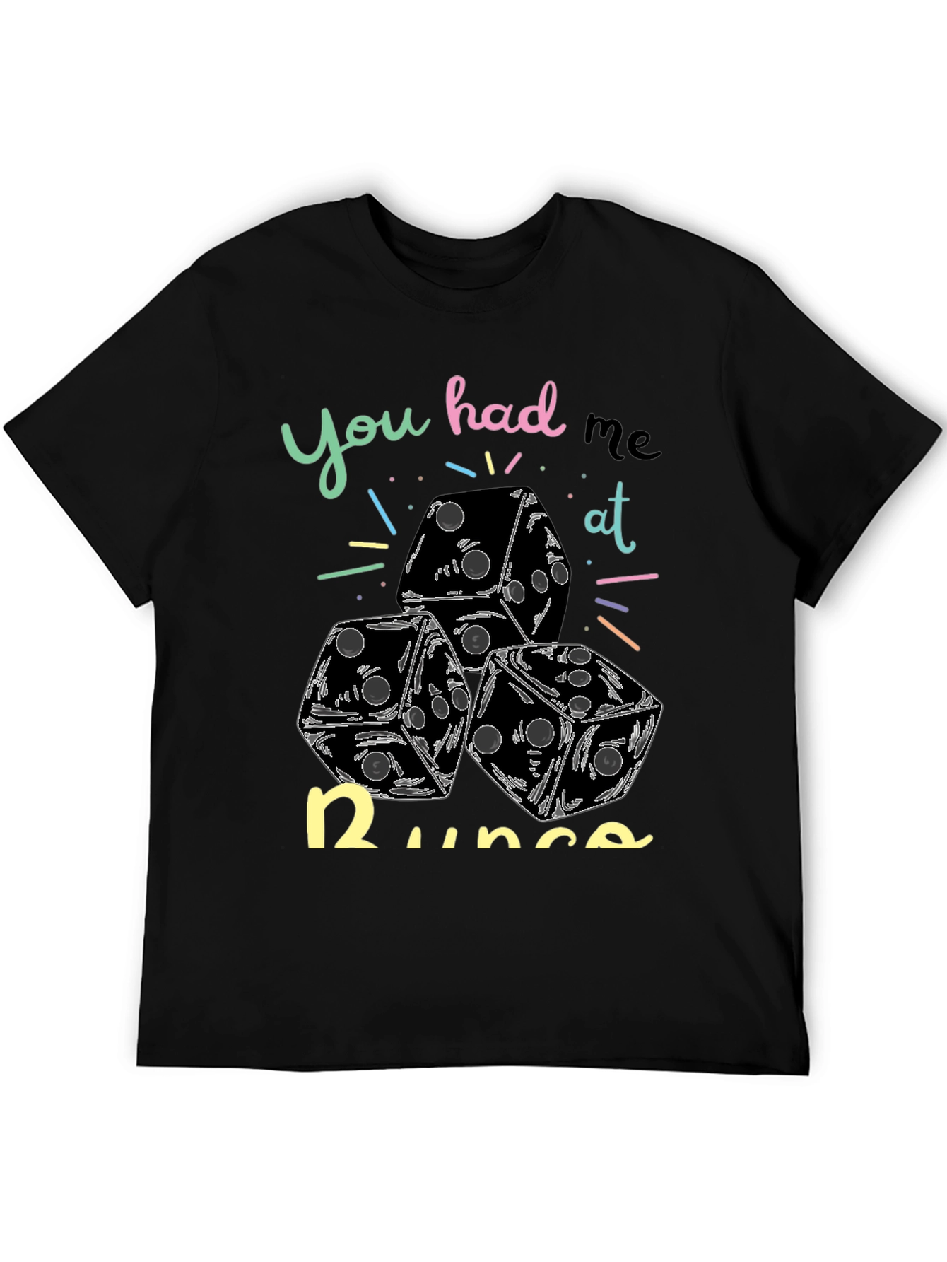 Dice Graphic Tee - You Had Me at Dice