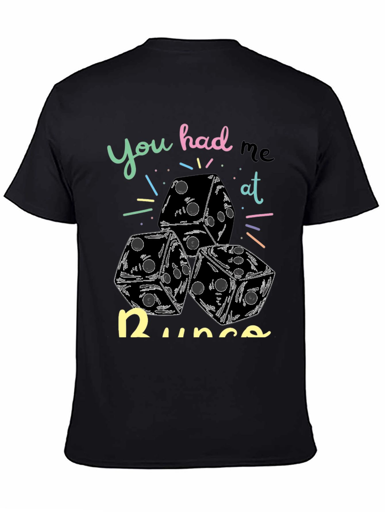 Dice Graphic Tee - You Had Me at Dice