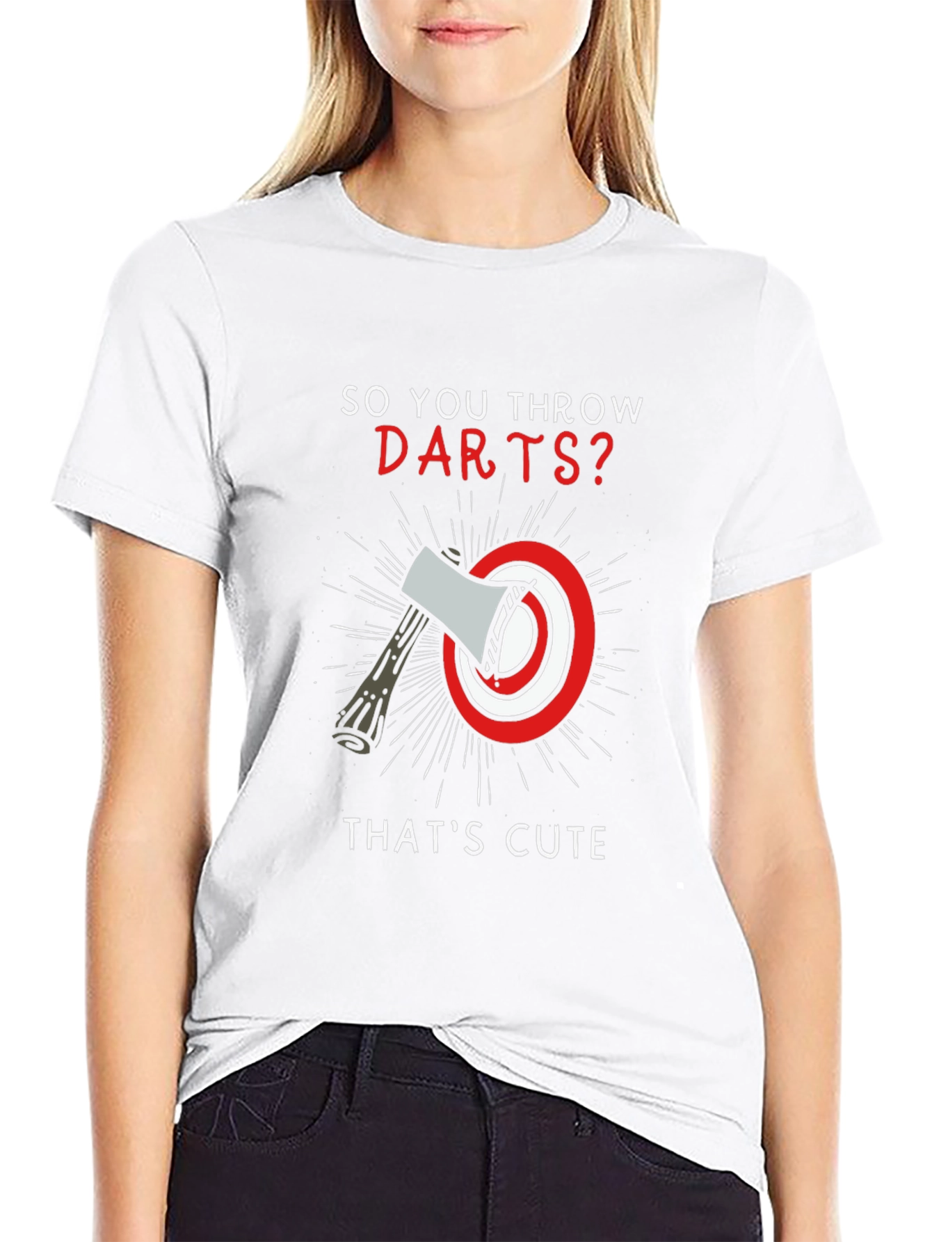 So You Throw Darts? Axe Throwing T-Shirt