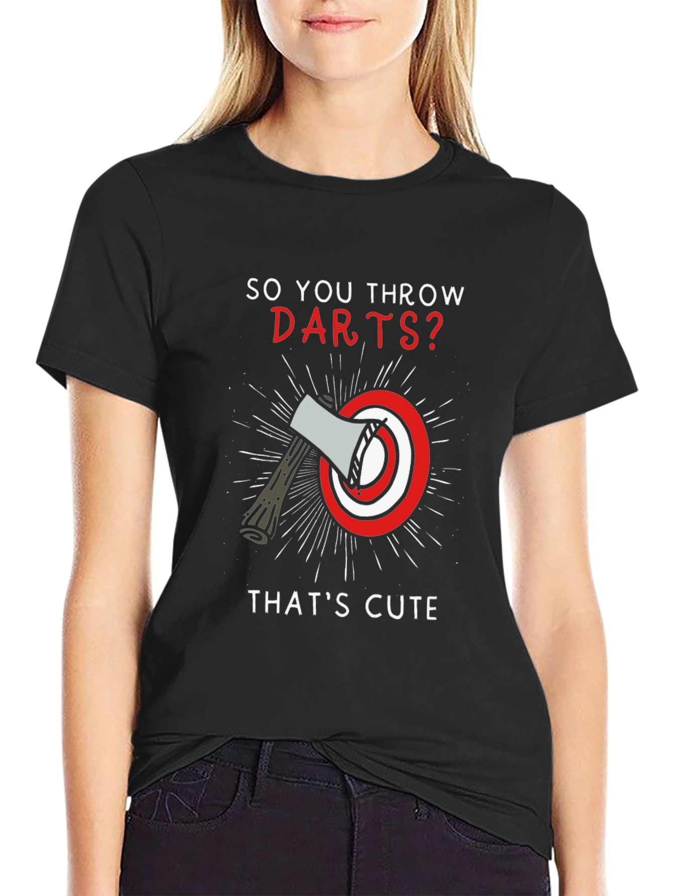 So You Throw Darts? Axe Throwing T-Shirt