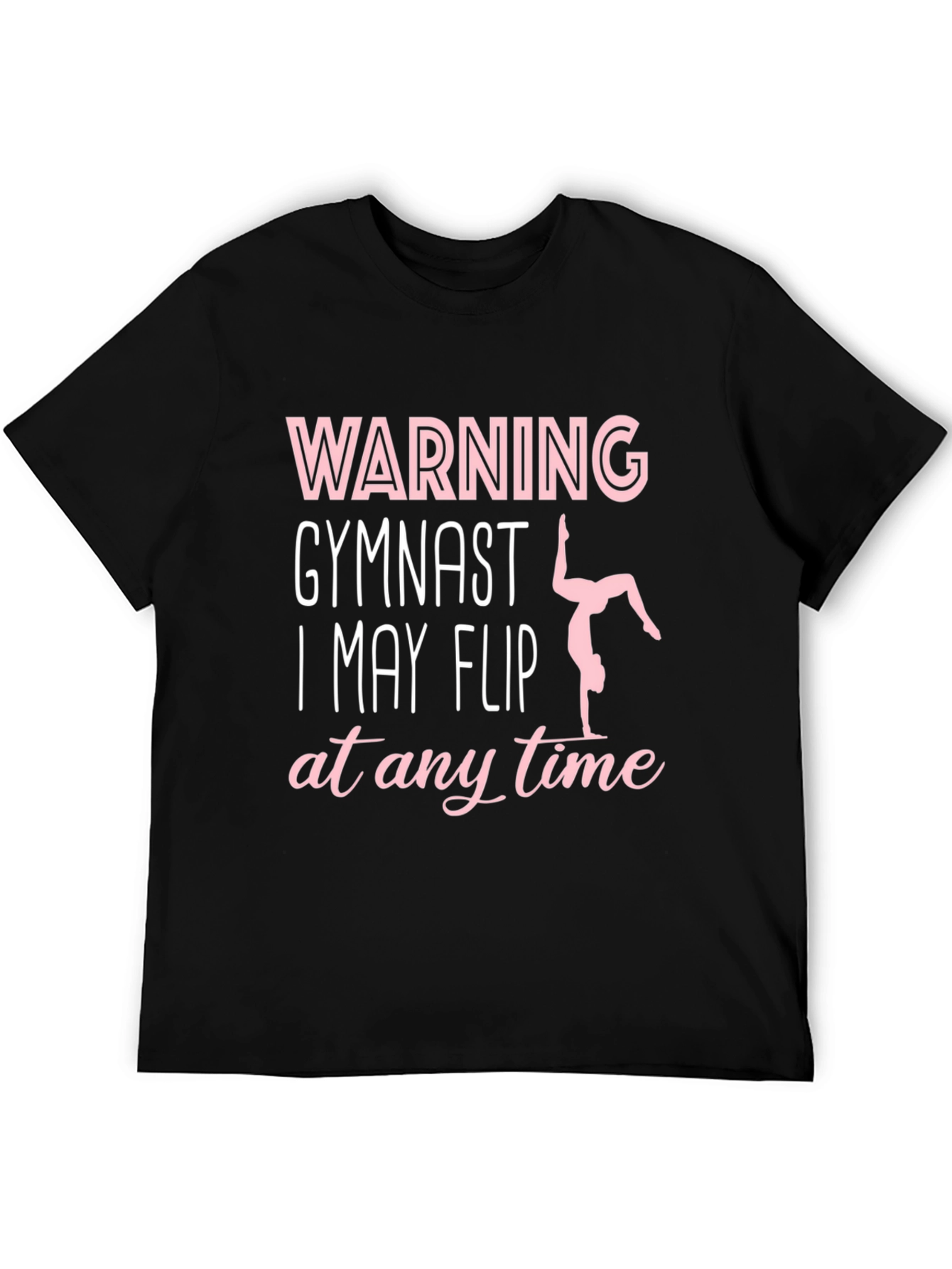 Warning Gymnast T-Shirt May Flip Any Time Funny