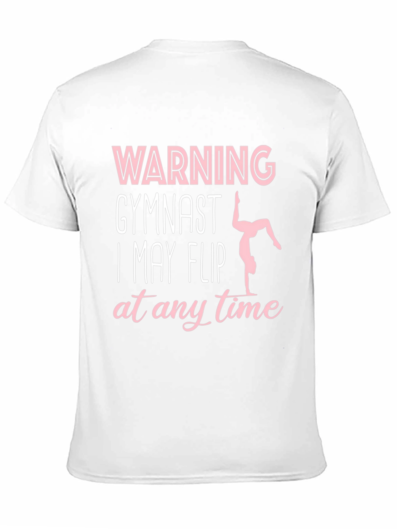 Warning Gymnast T-Shirt May Flip Any Time Funny
