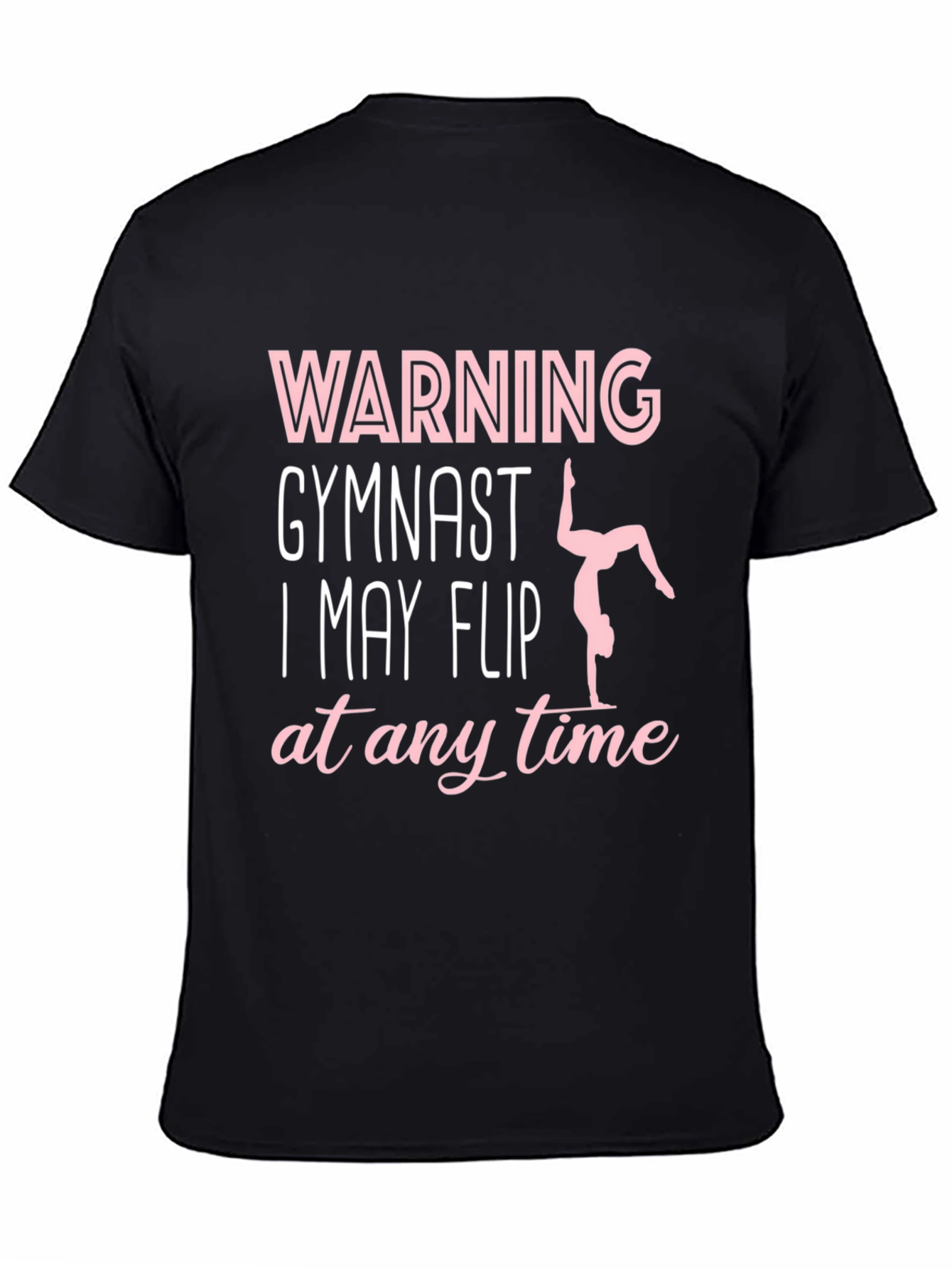 Warning Gymnast T-Shirt May Flip Any Time Funny