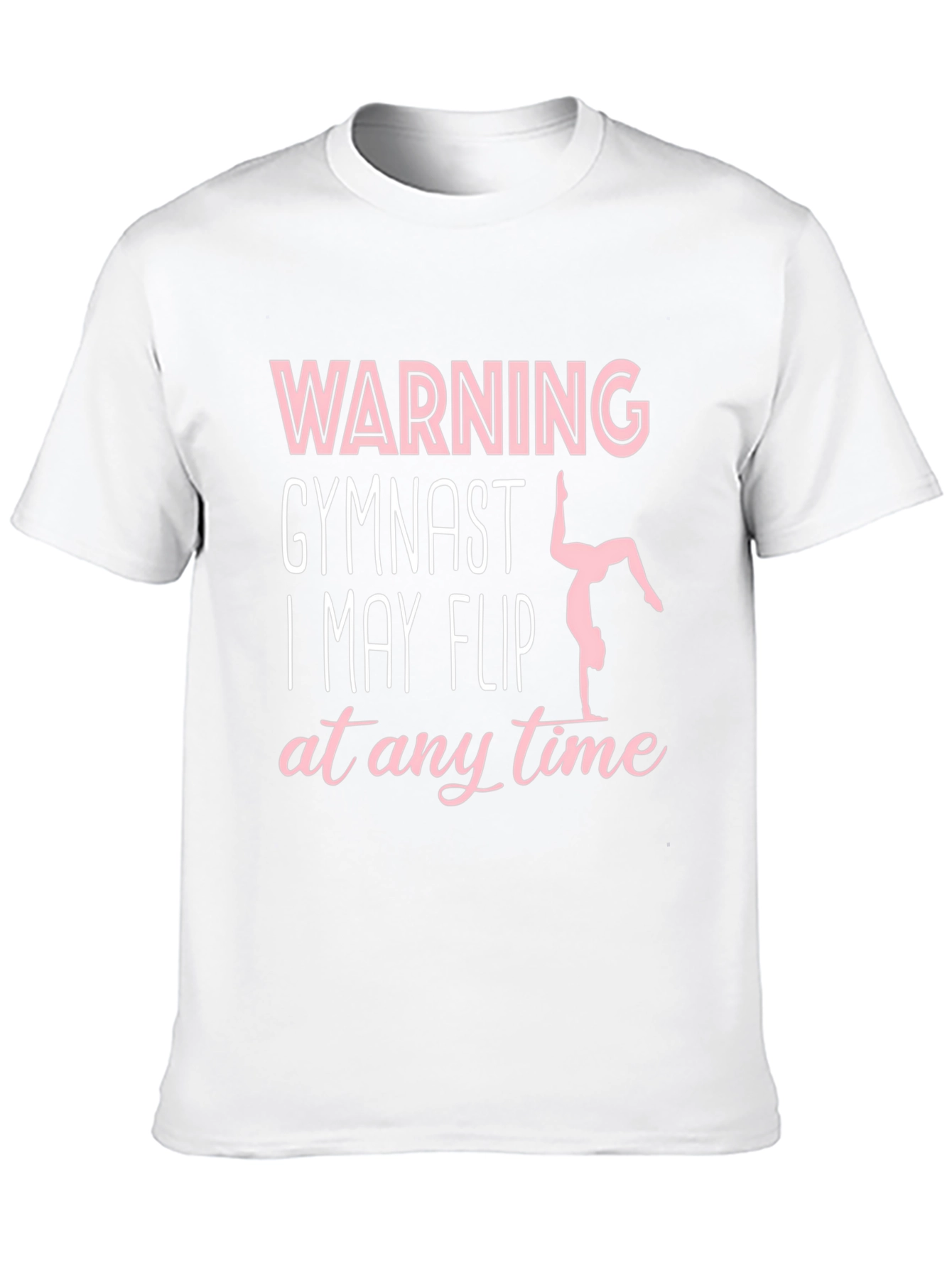 Warning Gymnast T-Shirt May Flip Any Time Funny