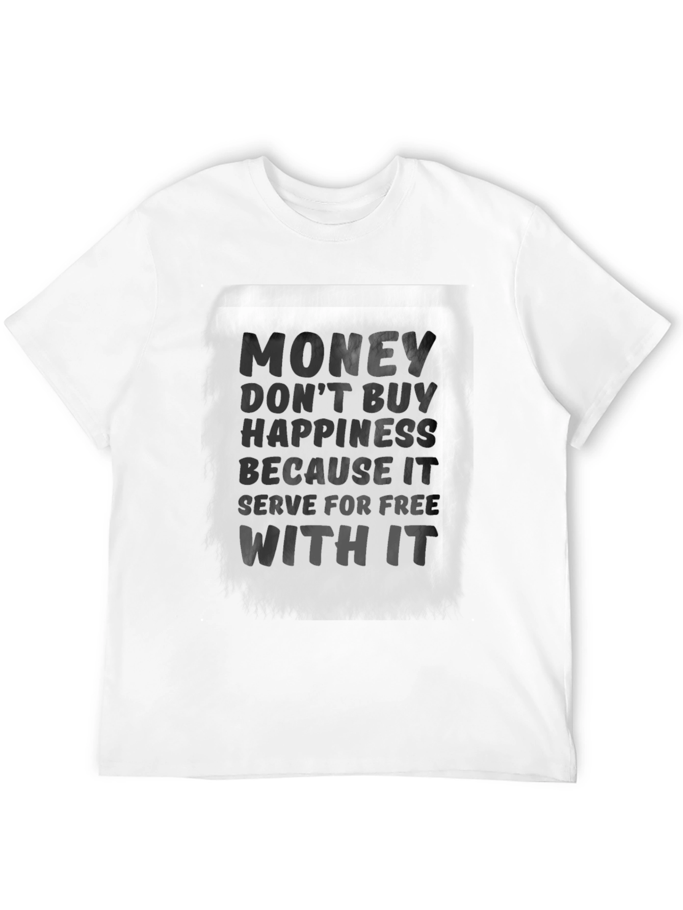 Money Doesnt Buy Happiness T-Shirt