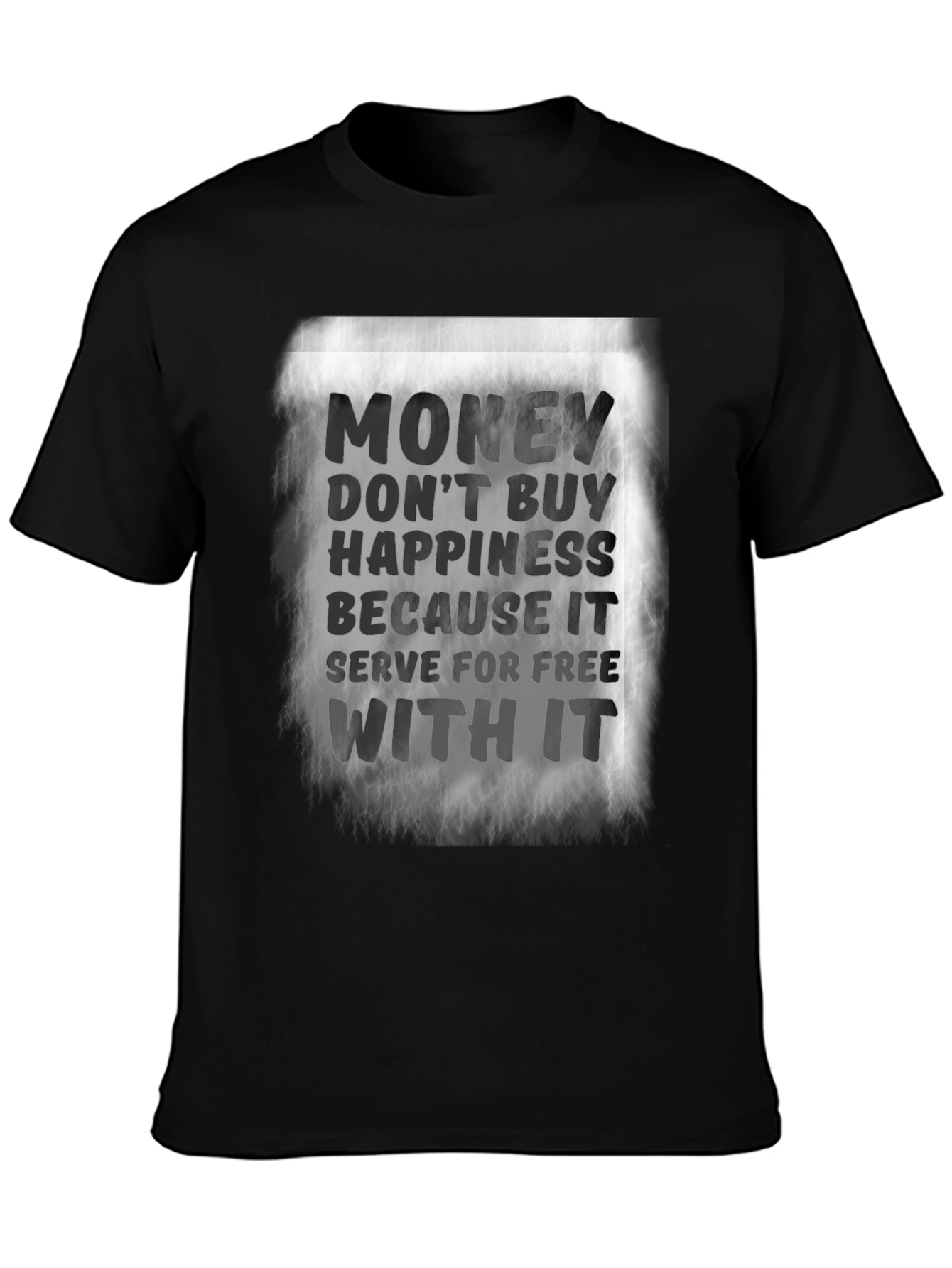 Money Doesnt Buy Happiness T-Shirt