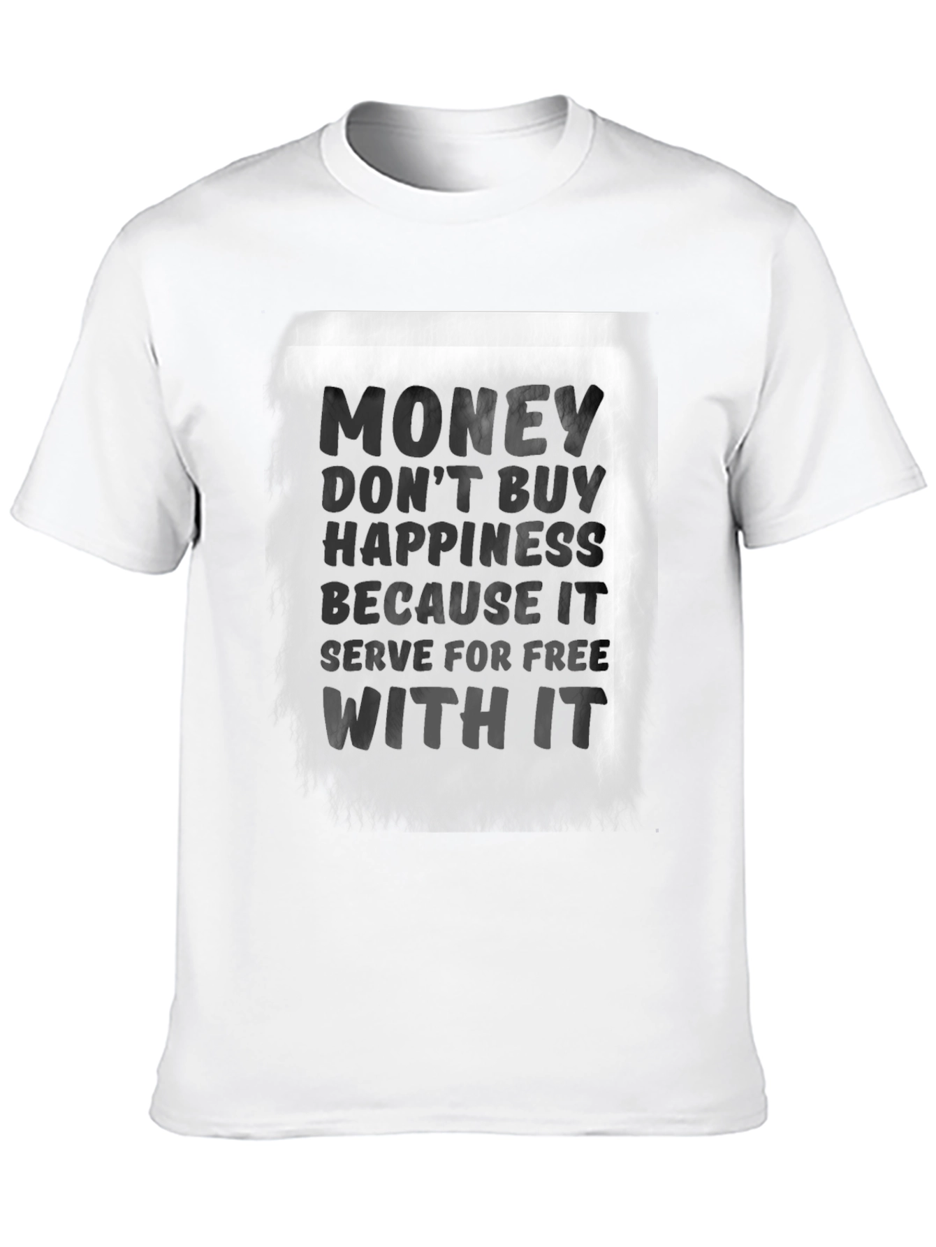 Money Doesnt Buy Happiness T-Shirt