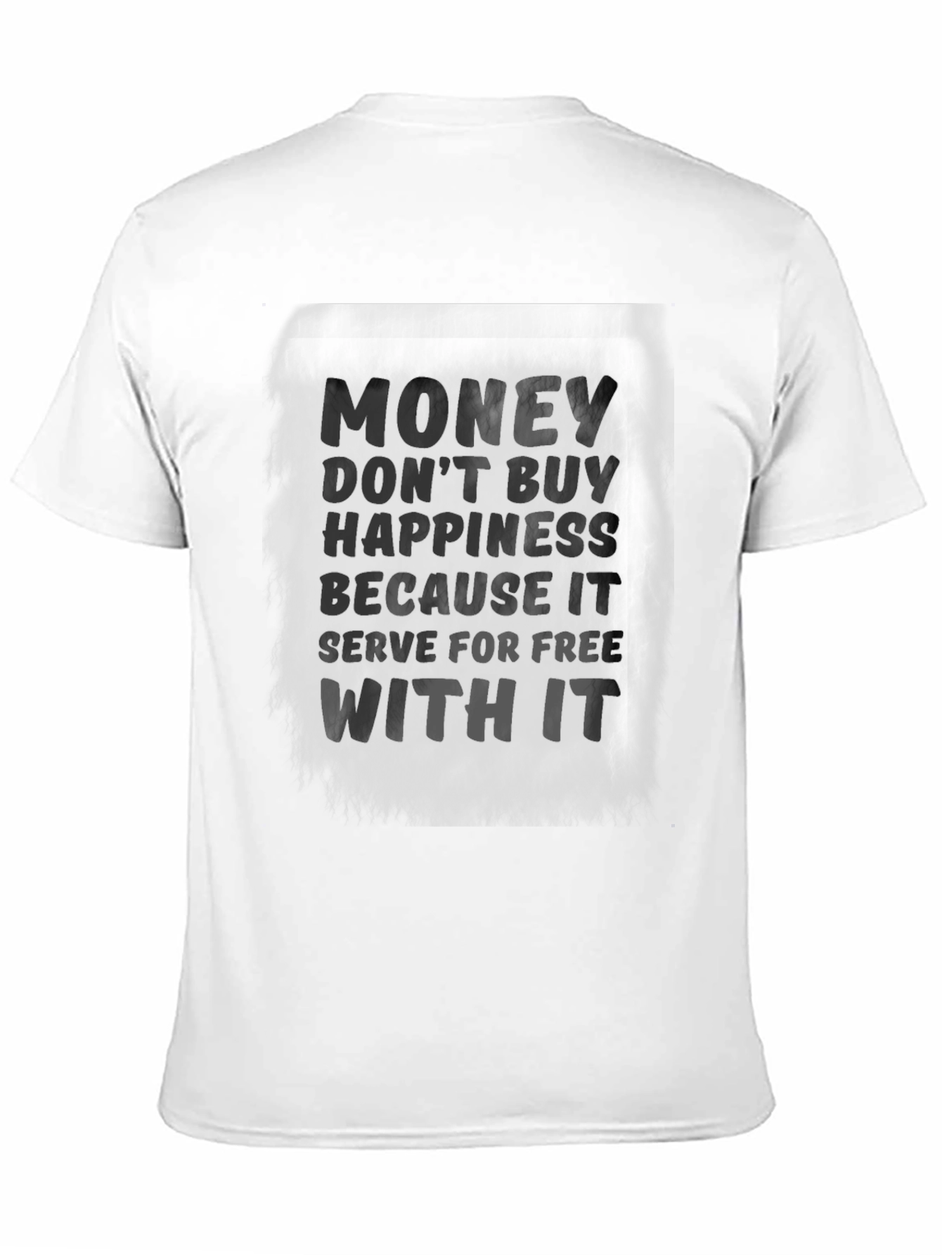 Money Doesnt Buy Happiness T-Shirt