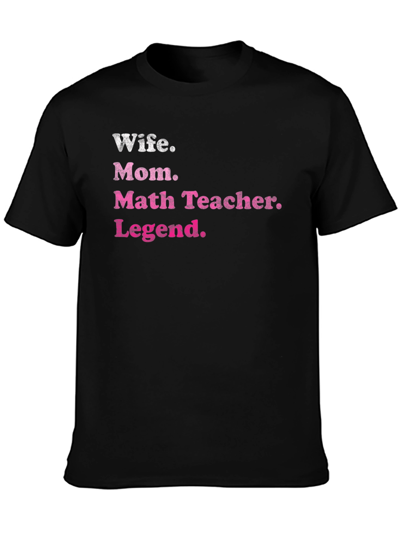 Wife Mom Math Teacher Legend Black T-Shirt