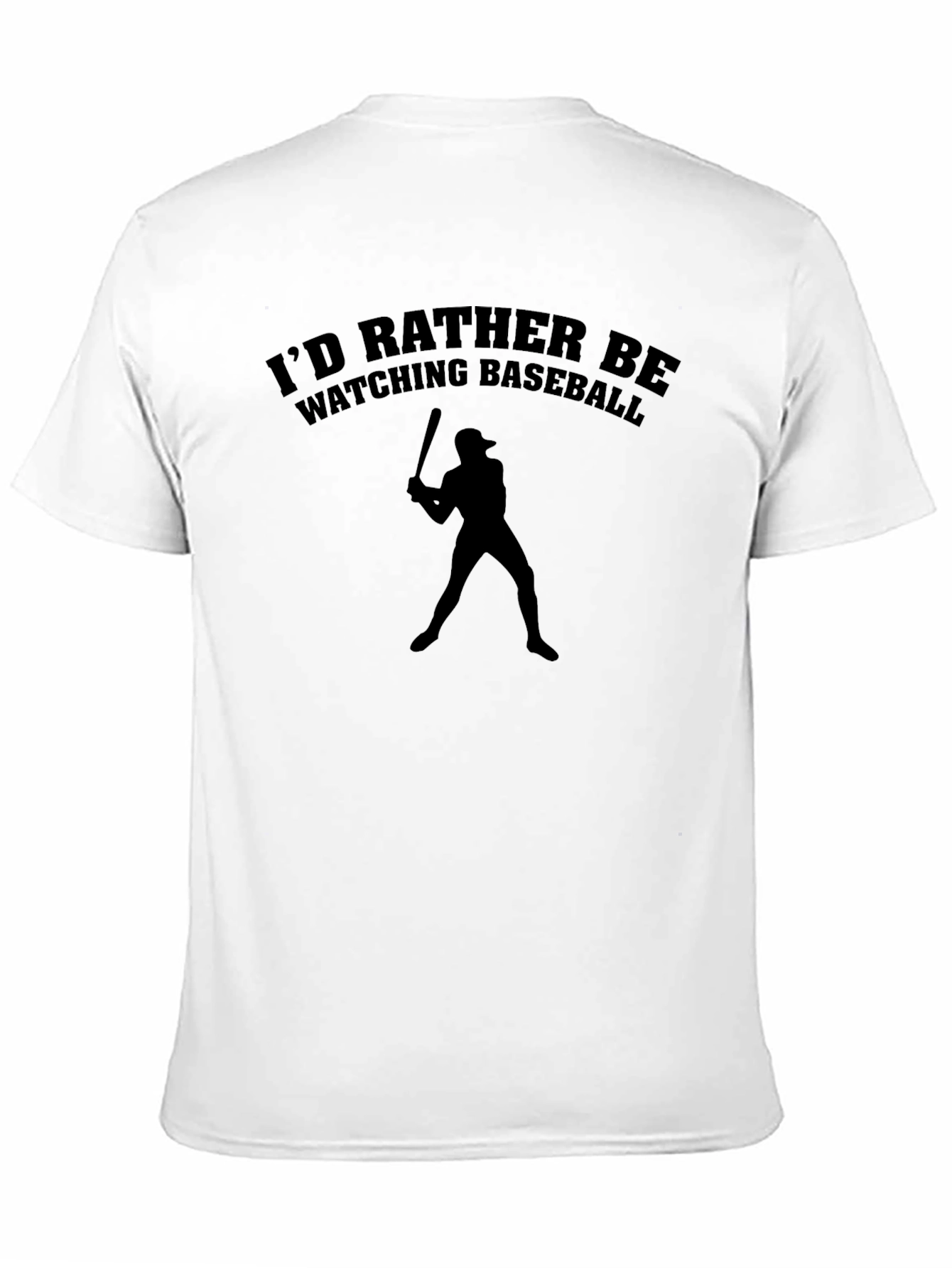 Baseball Fan T-Shirt - Id Rather Be Watching!