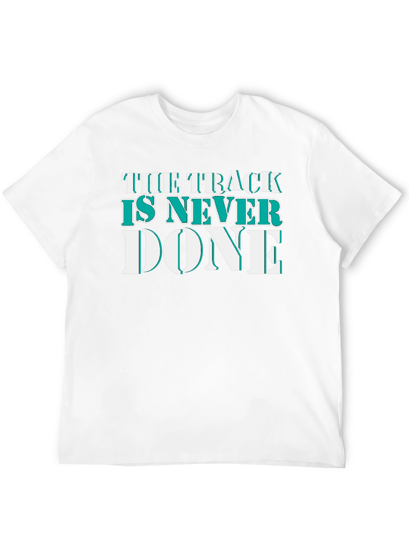 The Track Is Never Done Graphic T-Shirt