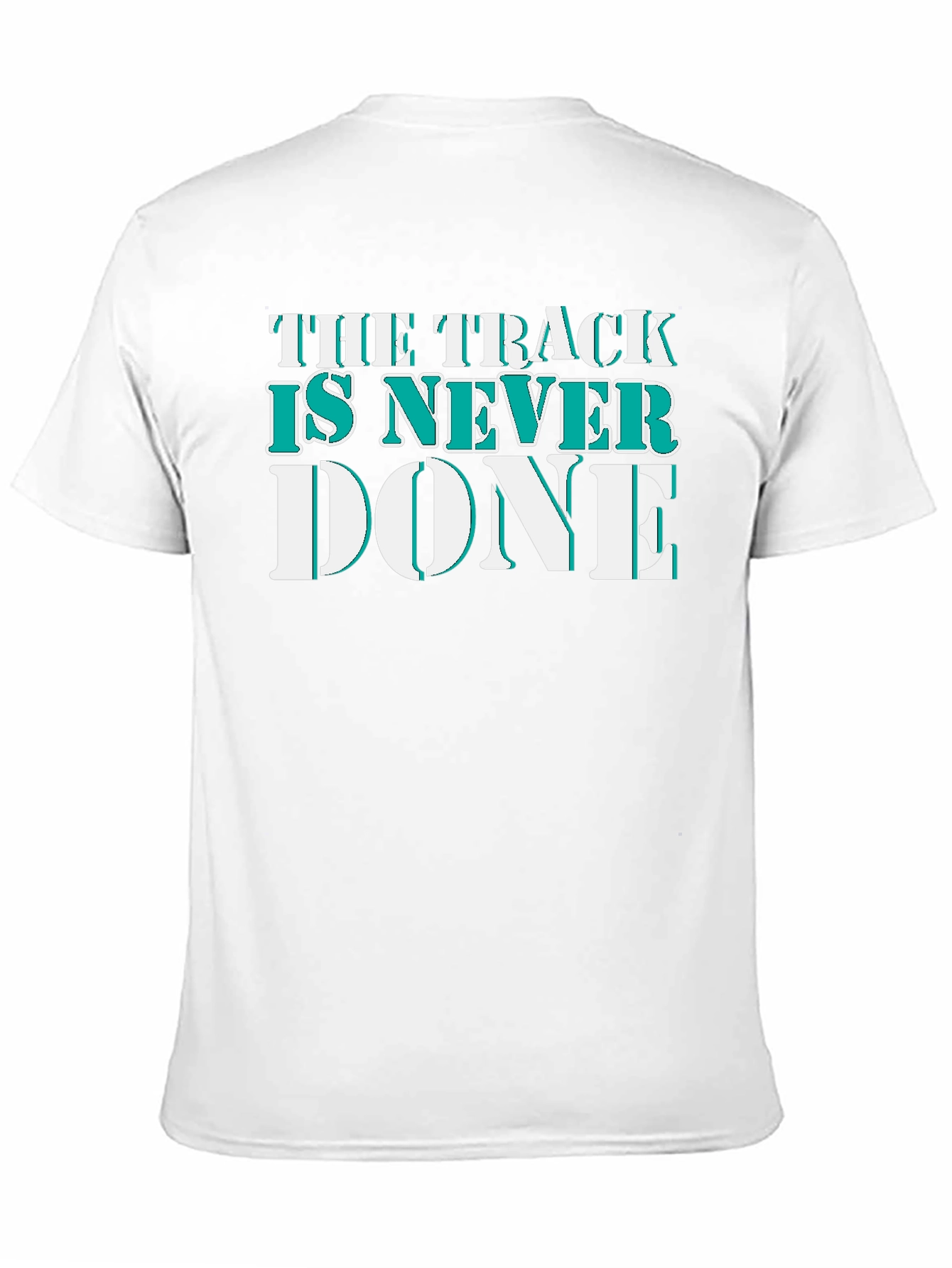 The Track Is Never Done Graphic T-Shirt