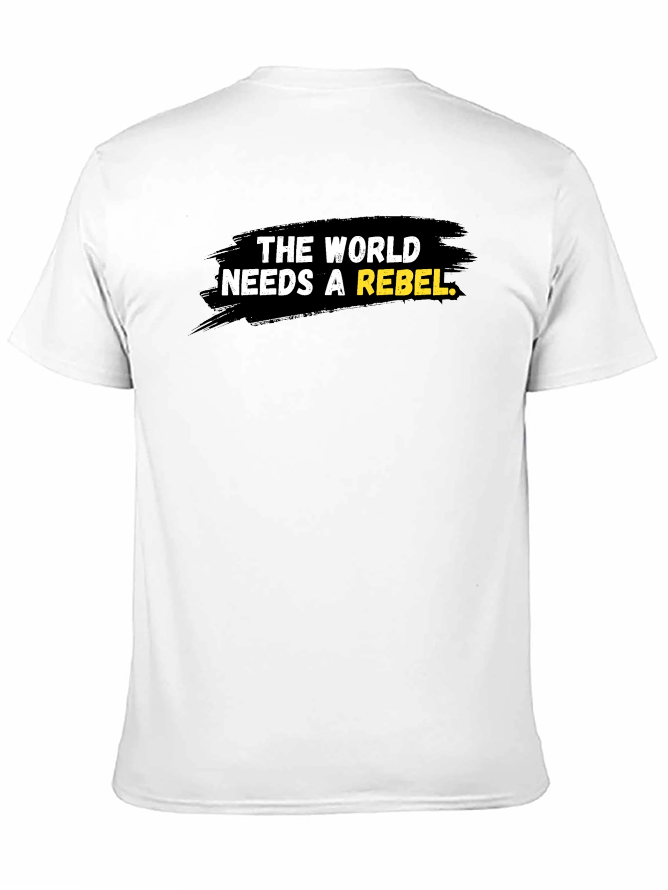 Rebel T-Shirt - The World Needs a Rebel