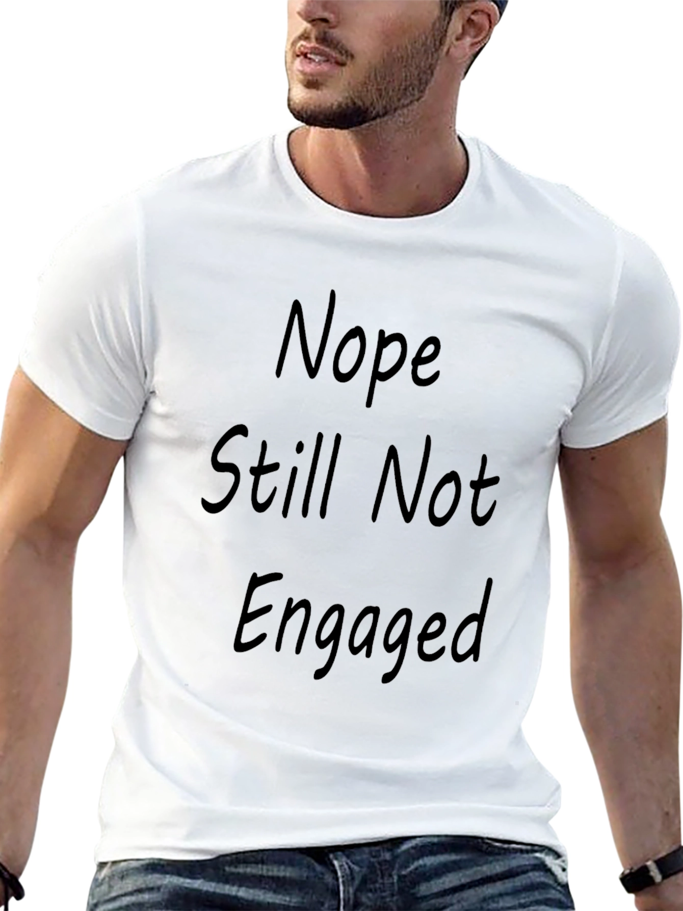 Nope Still Not Engaged Funny T-Shirt