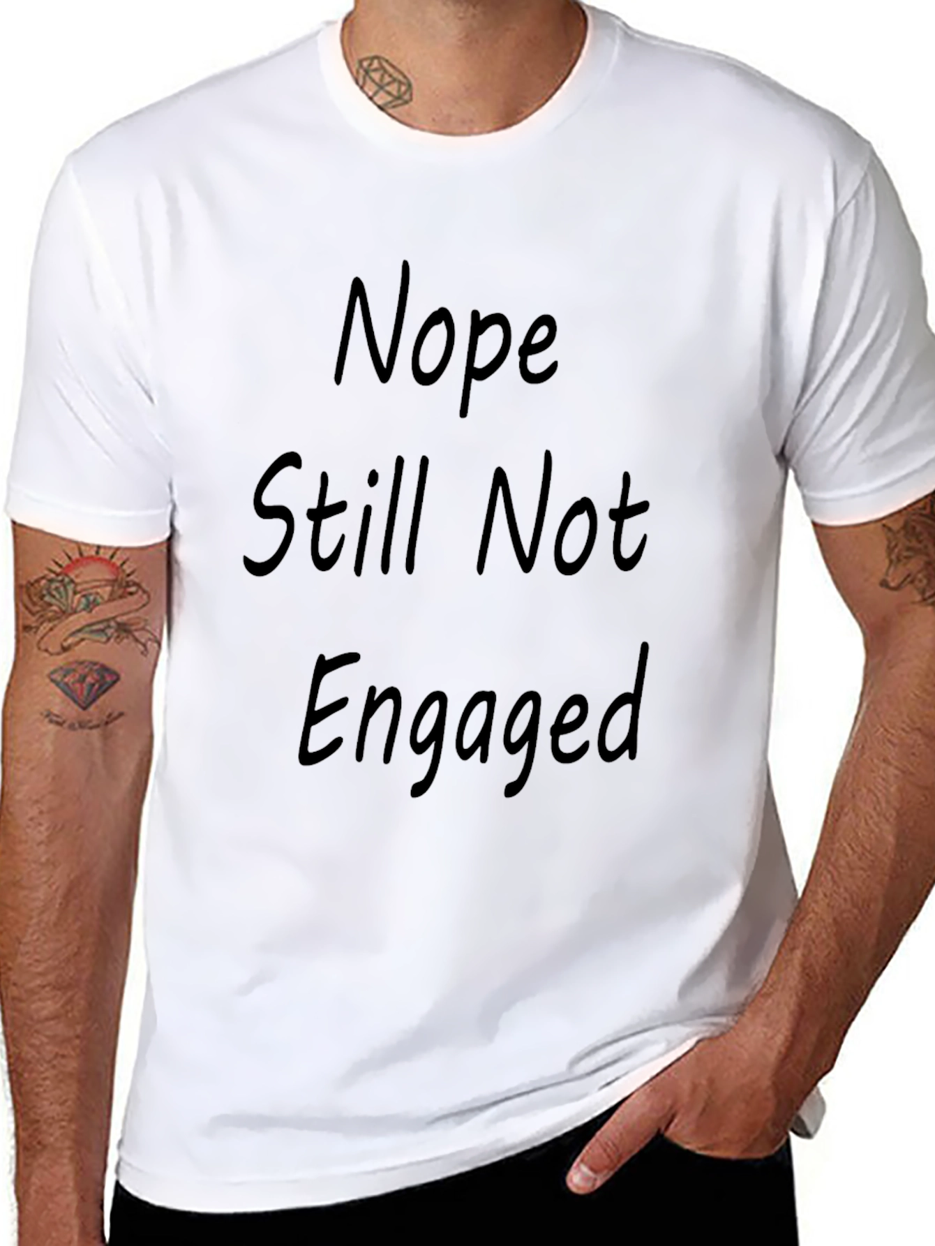 Nope Still Not Engaged Funny T-Shirt