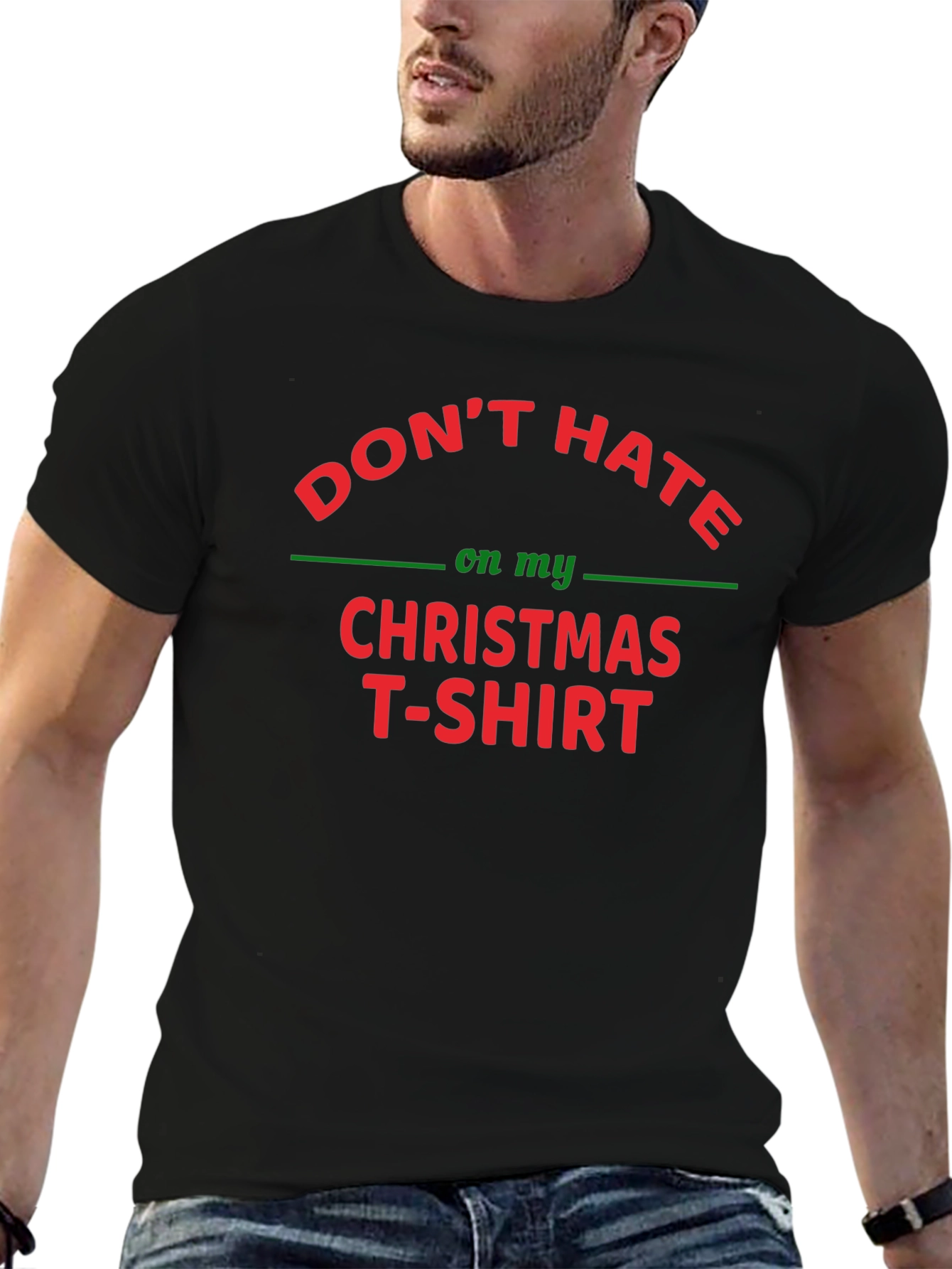 Dont Hate on My Christmas T-Shirt