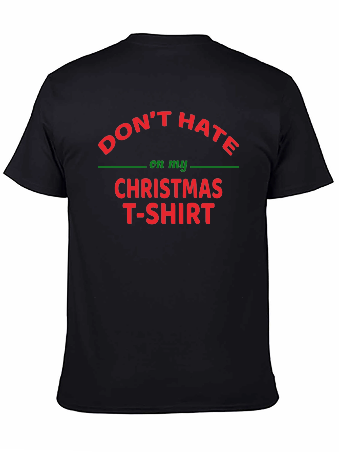 Dont Hate on My Christmas T-Shirt