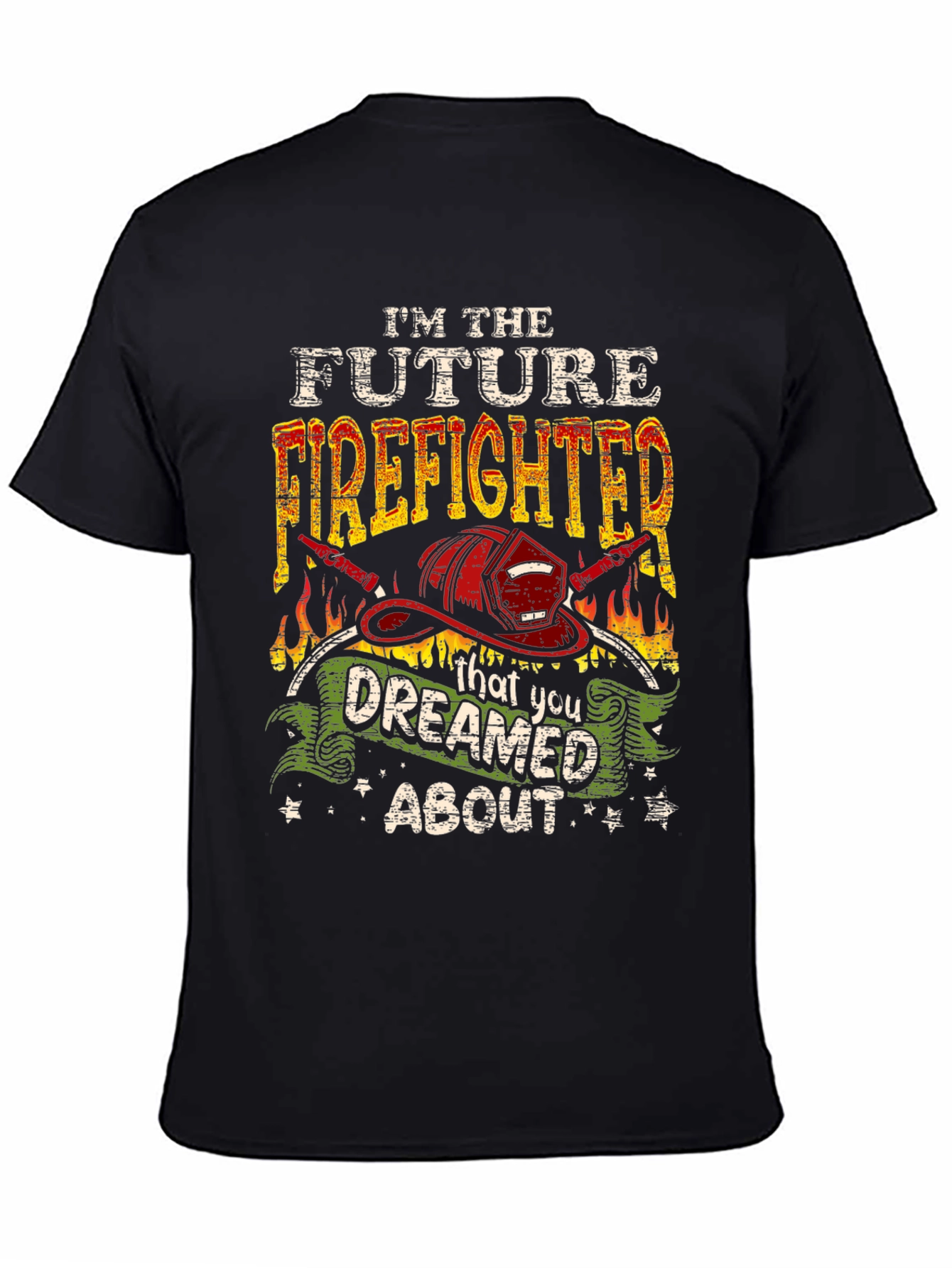 Future Firefighter T-Shirt: Dreamed About Graphic Tee