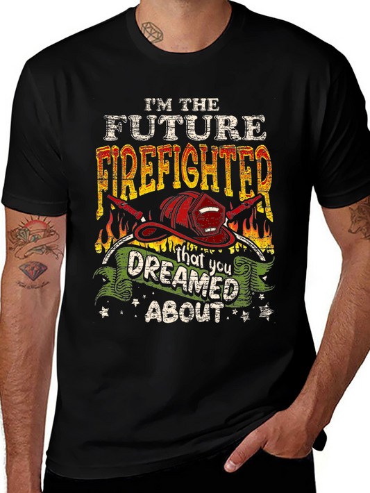 Future Firefighter T-Shirt: Dreamed About Graphic Tee