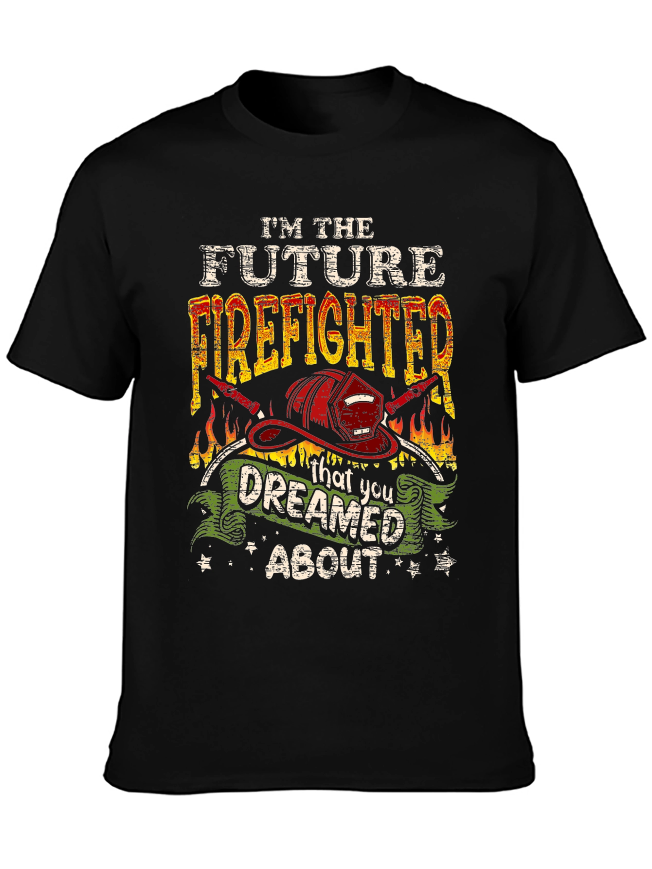 Future Firefighter T-Shirt: Dreamed About Graphic Tee