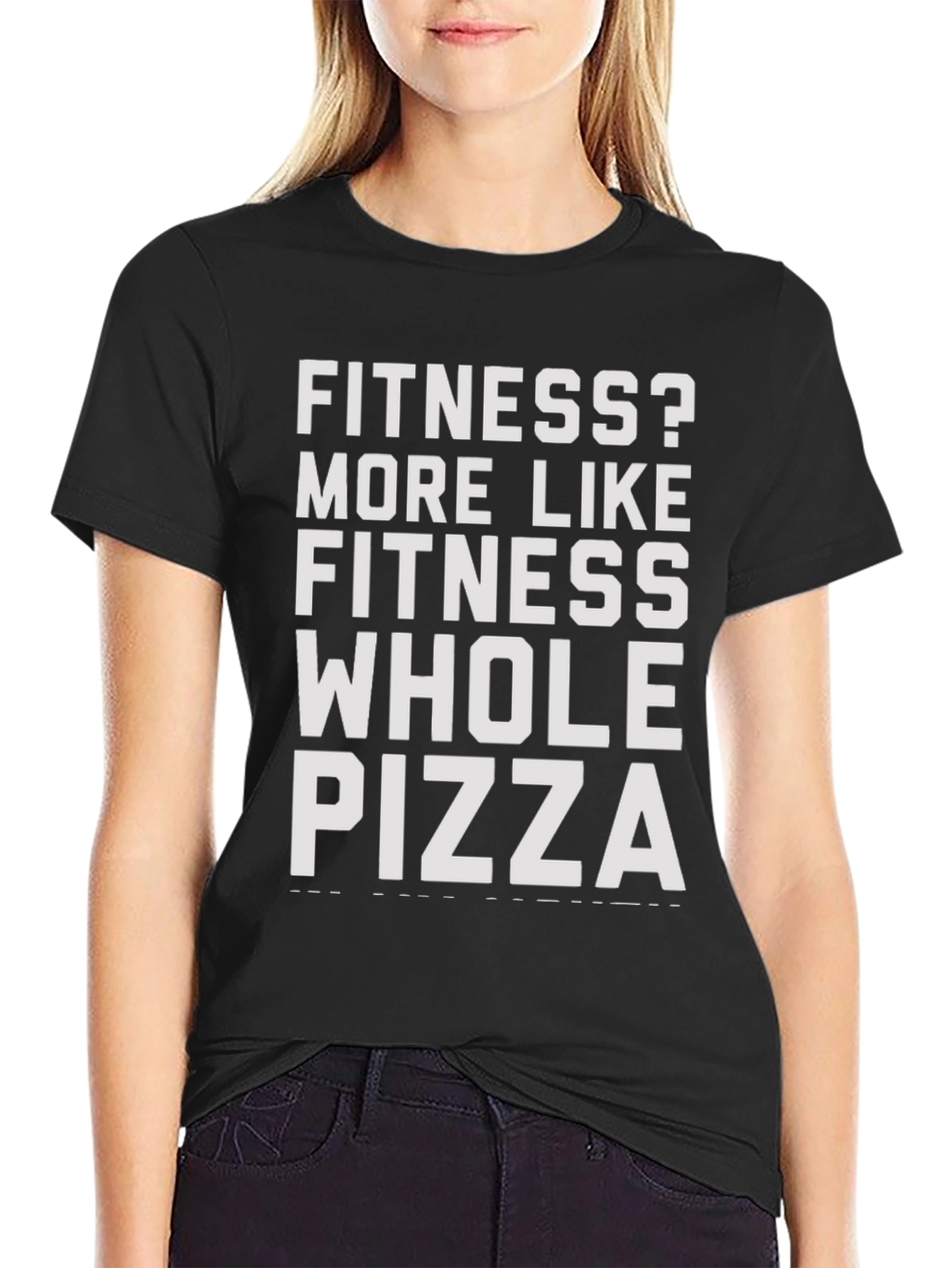 Fitness? Whole Pizza T-Shirt - Funny Sarcastic Tee