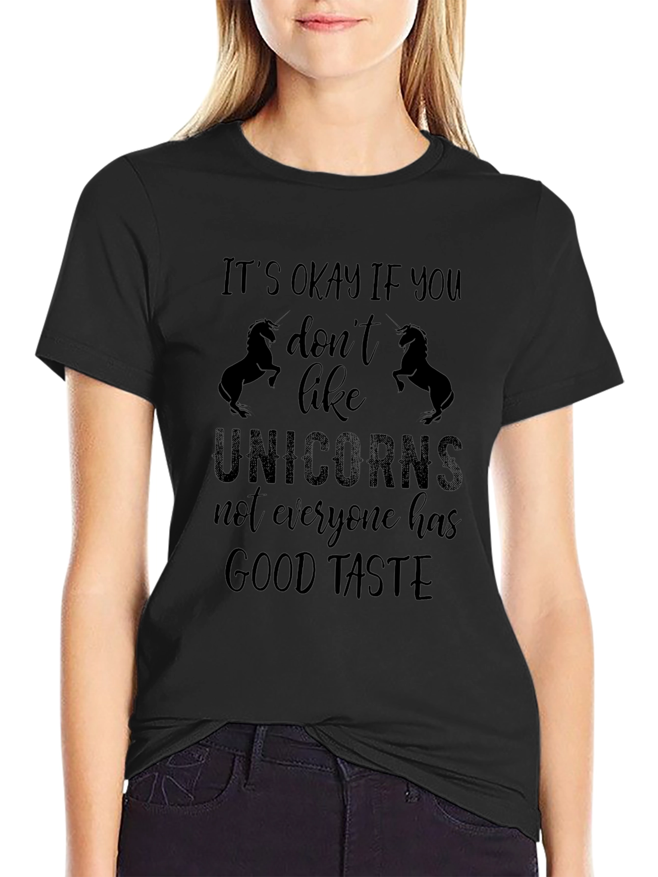 Unicorns Good Taste Funny Sarcastic T-Shirt