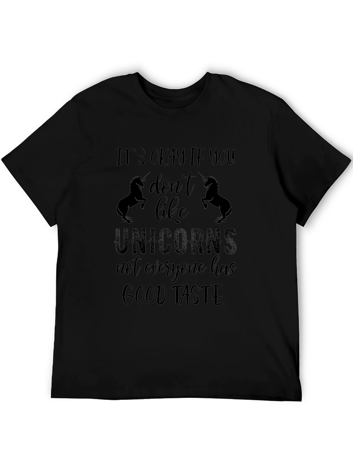 Unicorns Good Taste Funny Sarcastic T-Shirt